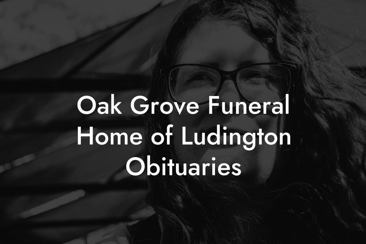 Oak Grove Funeral Home of Ludington Obituaries