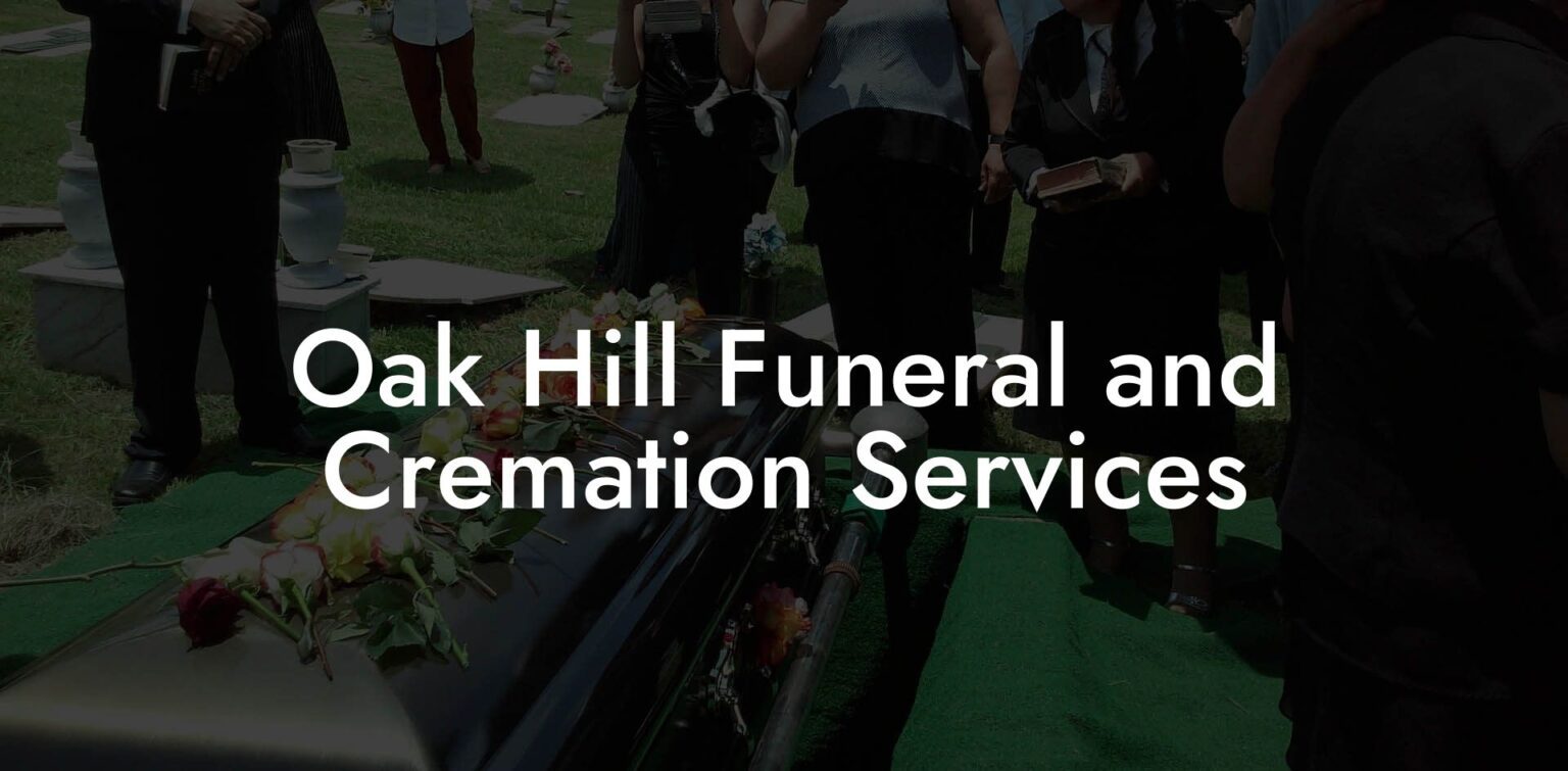 Oak Hill Funeral and Cremation Services - Eulogy Assistant