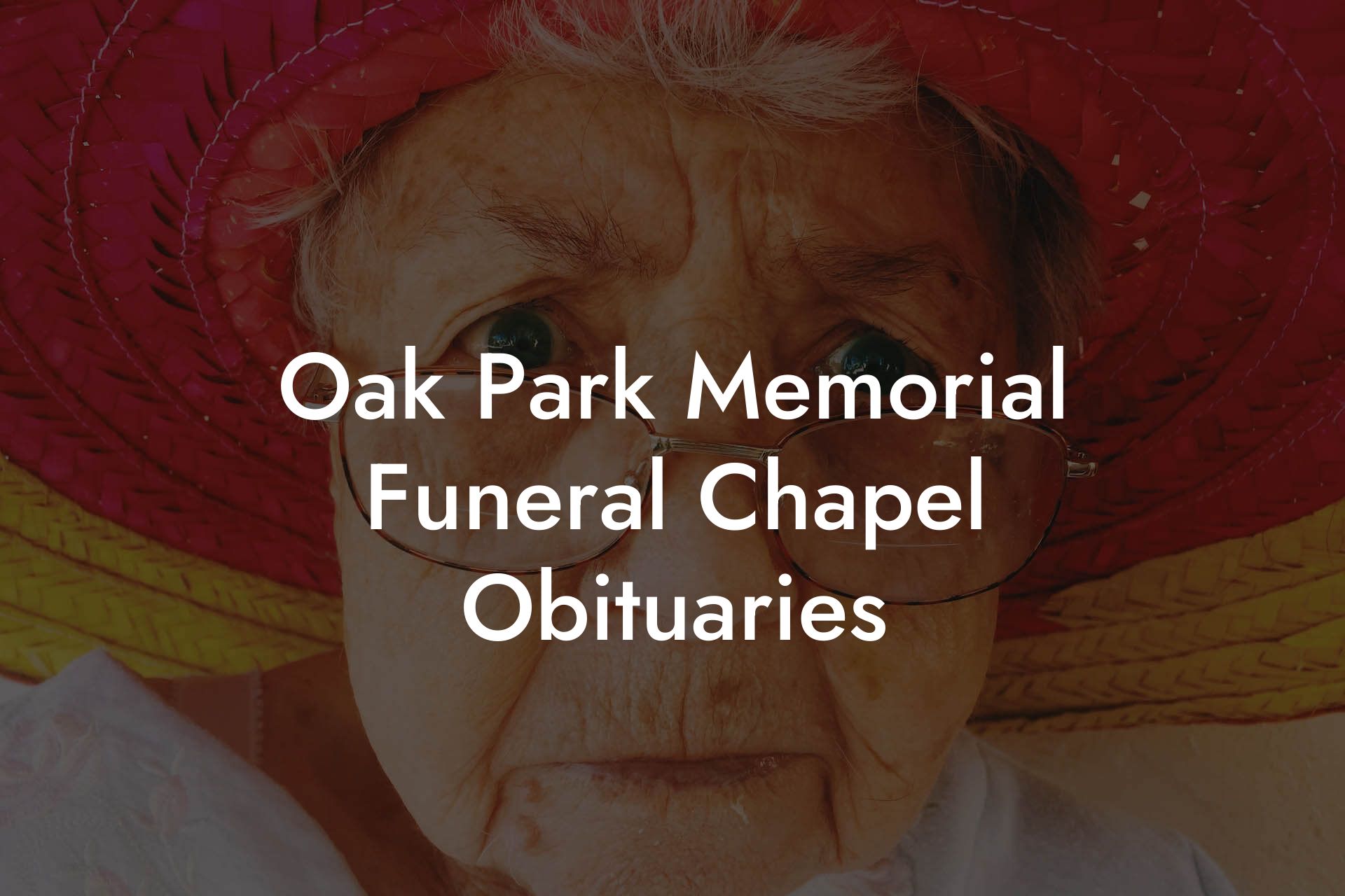 Oak Park Memorial Funeral Chapel Obituaries