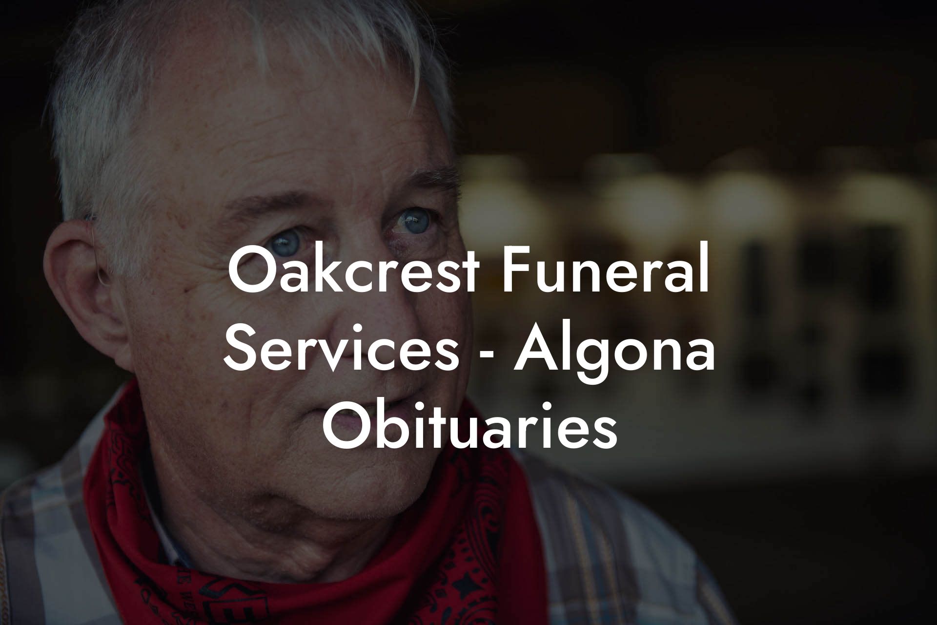 Oakcrest Funeral Services - Algona Obituaries