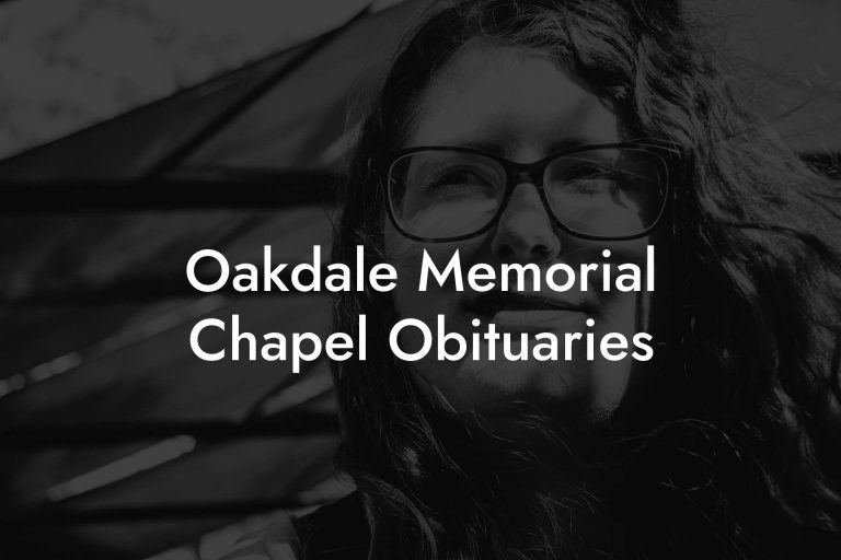 Oakdale Memorial Chapel Obituaries Eulogy Assistant