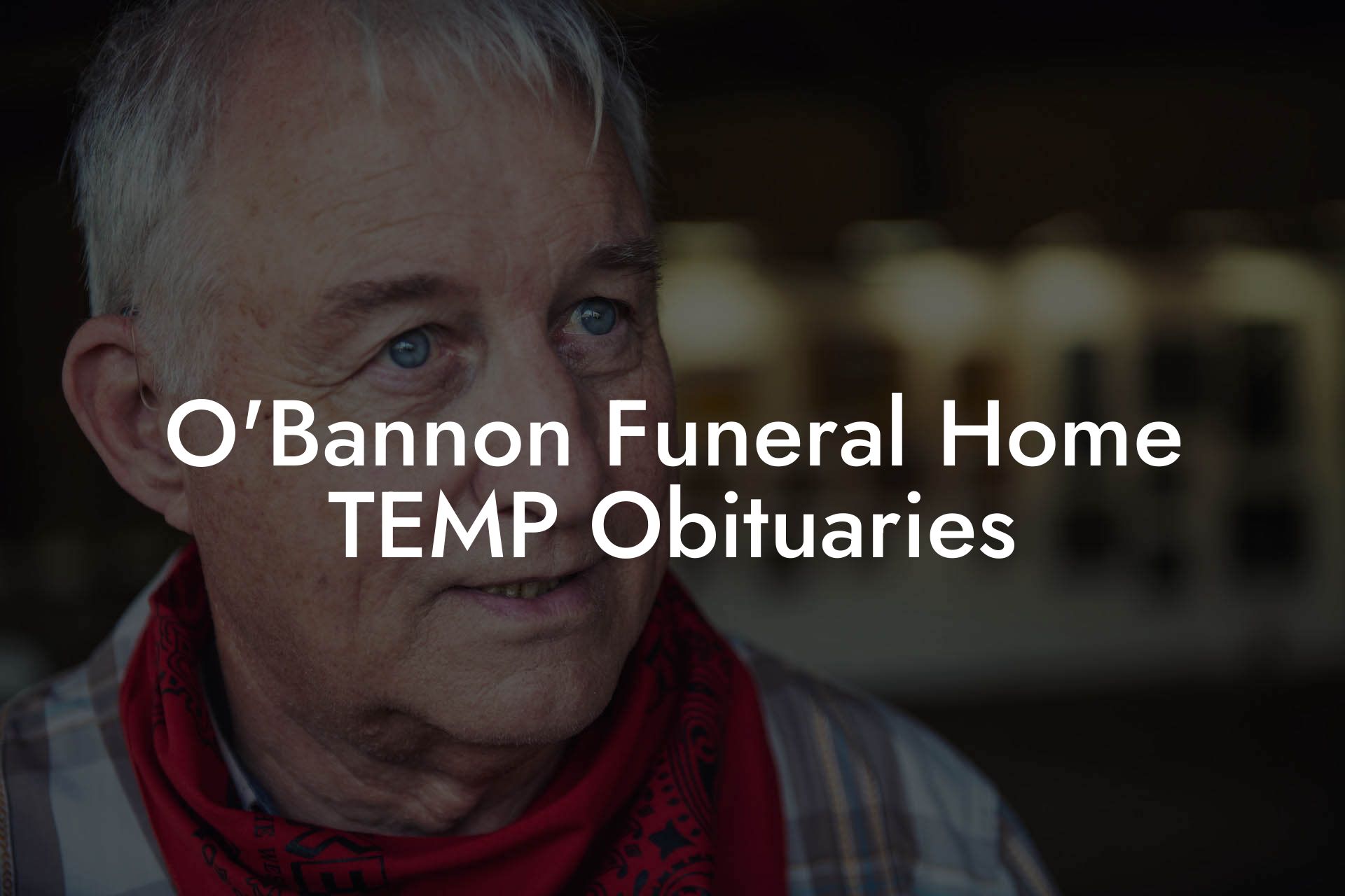 O'Bannon Funeral Home TEMP Obituaries
