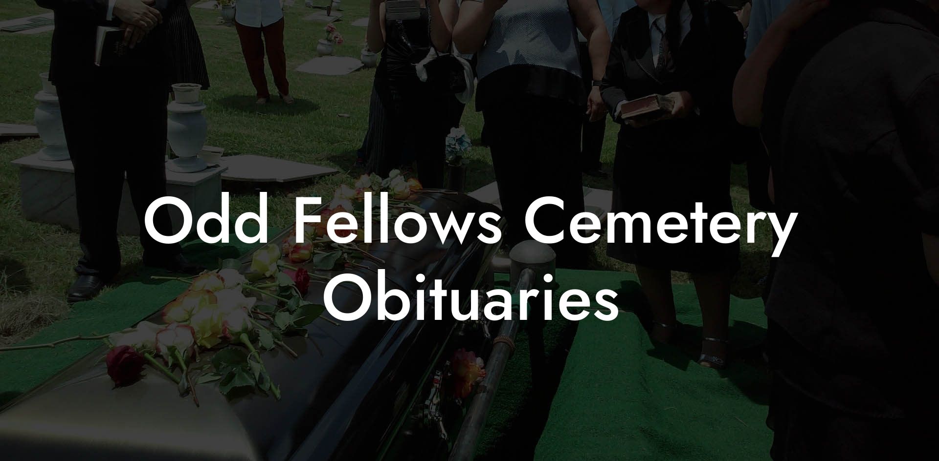 Odd Fellows Cemetery Obituaries