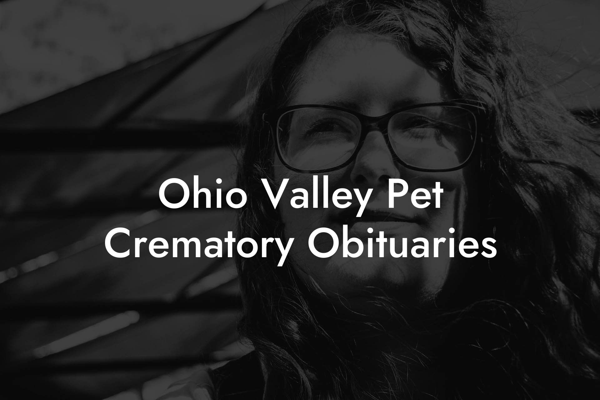Ohio Valley Pet Crematory Obituaries
