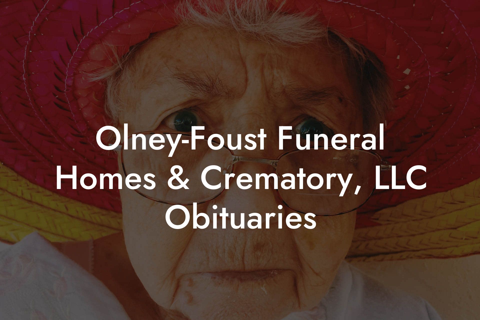 Olney-Foust Funeral Homes & Crematory, LLC Obituaries
