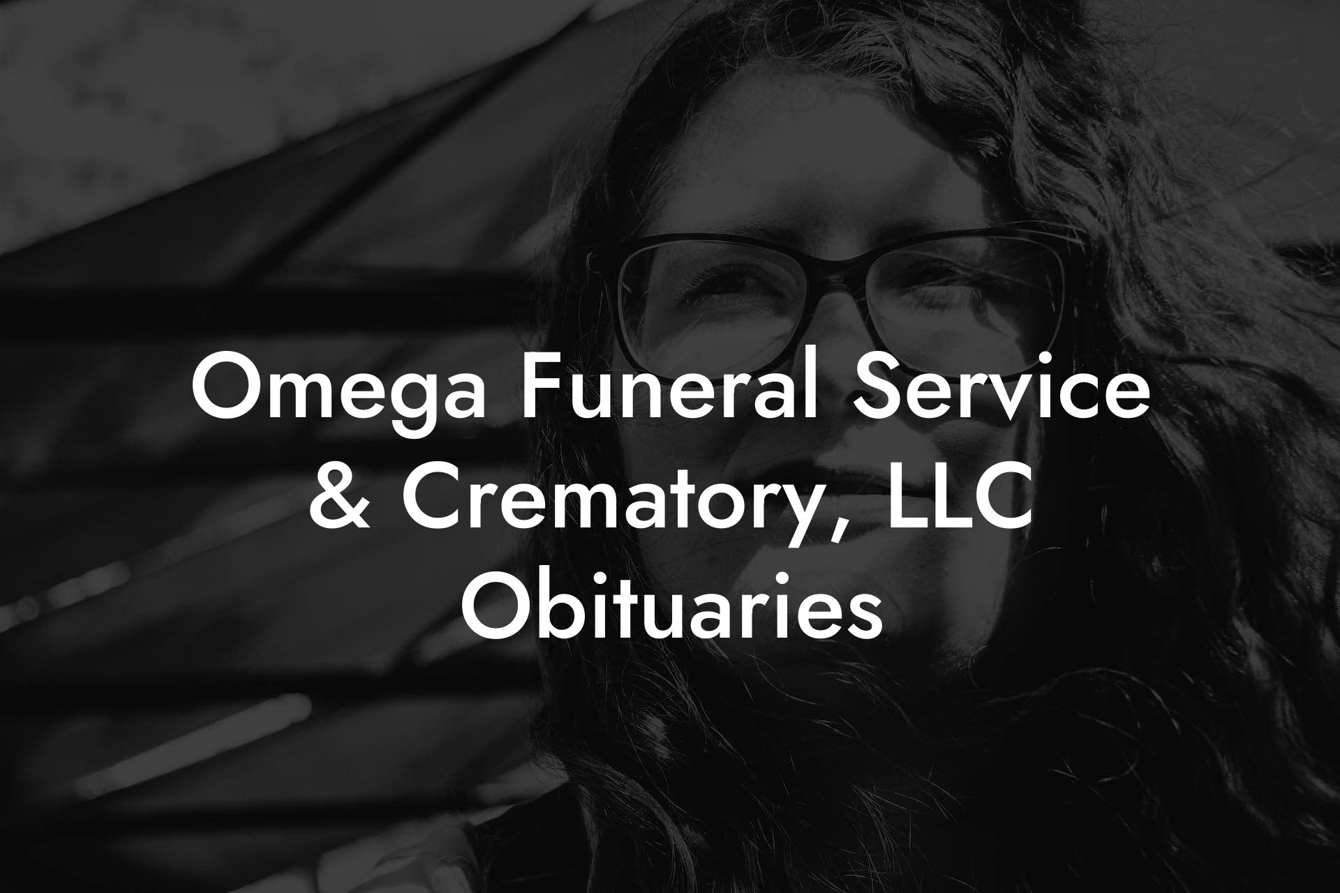 Omega Funeral Service & Crematory, LLC Obituaries