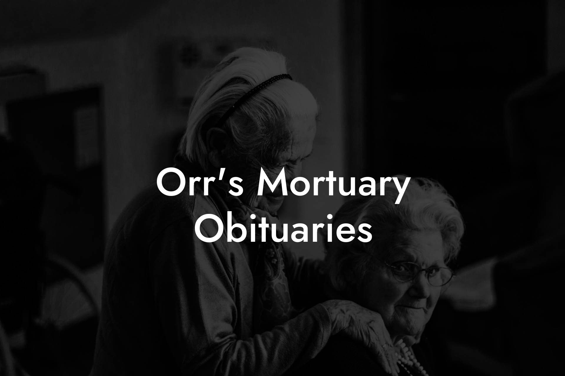 Orr's Mortuary Obituaries