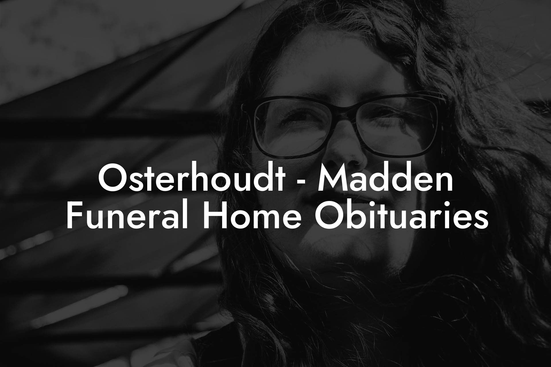 Osterhoudt - Madden Funeral Home Obituaries
