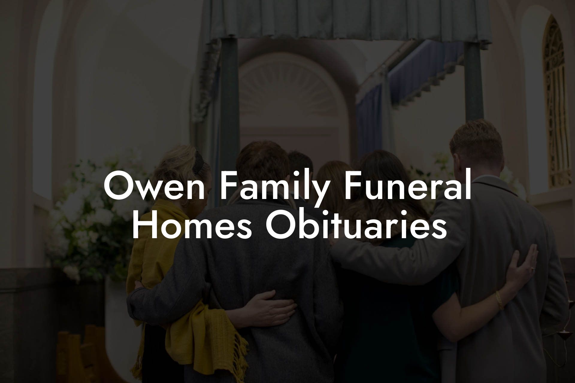 Owen Family Funeral Homes Obituaries