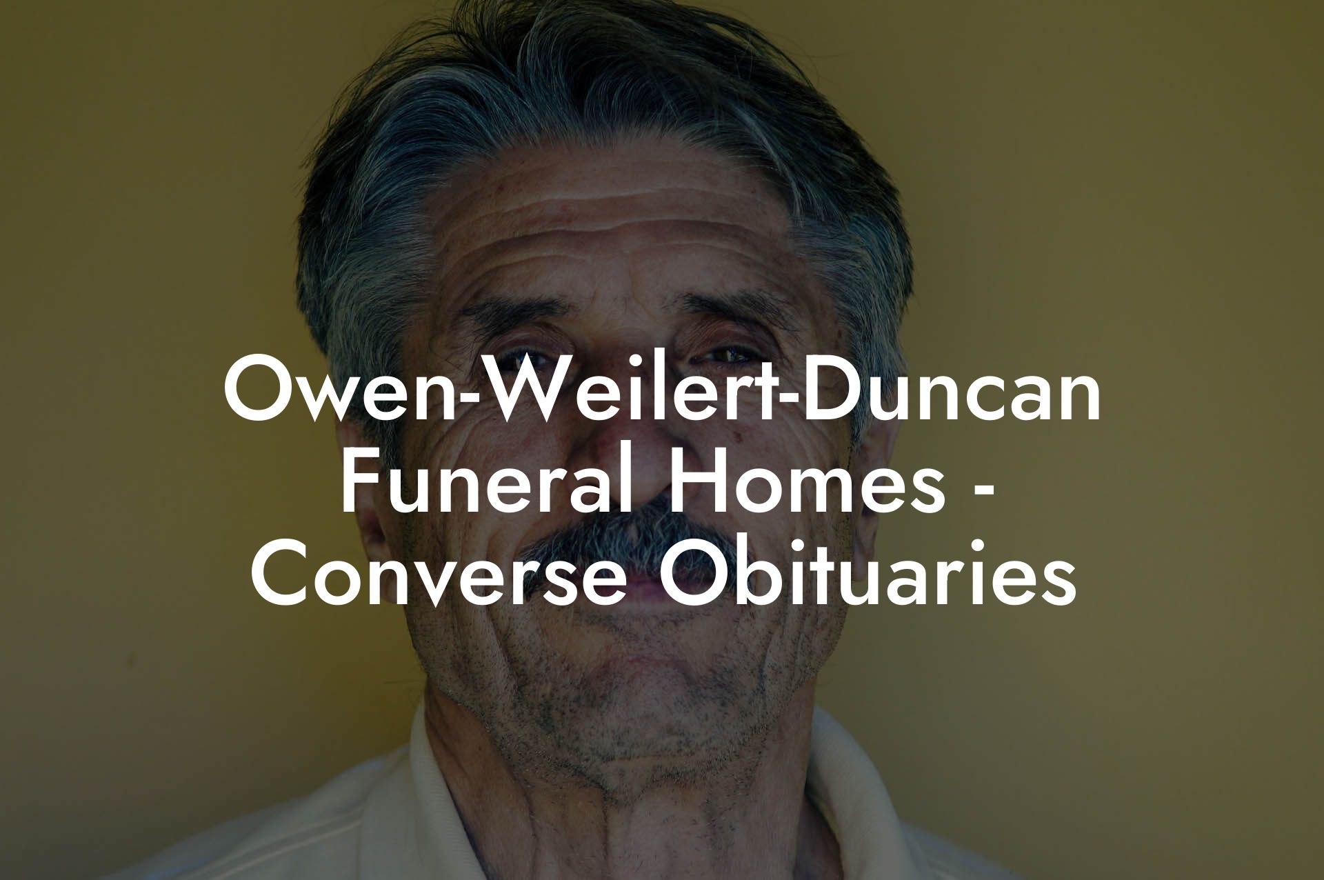 Owen-Weilert-Duncan Funeral Homes - Converse Obituaries