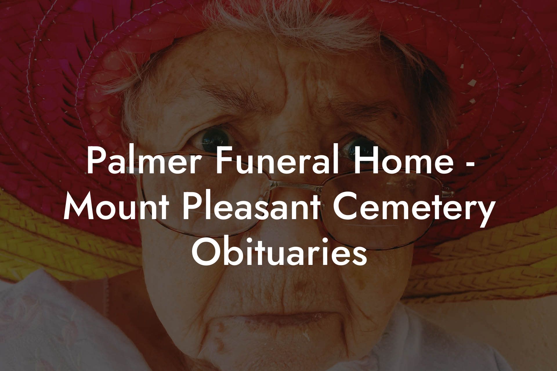 Palmer Funeral Home - Mount Pleasant Cemetery Obituaries