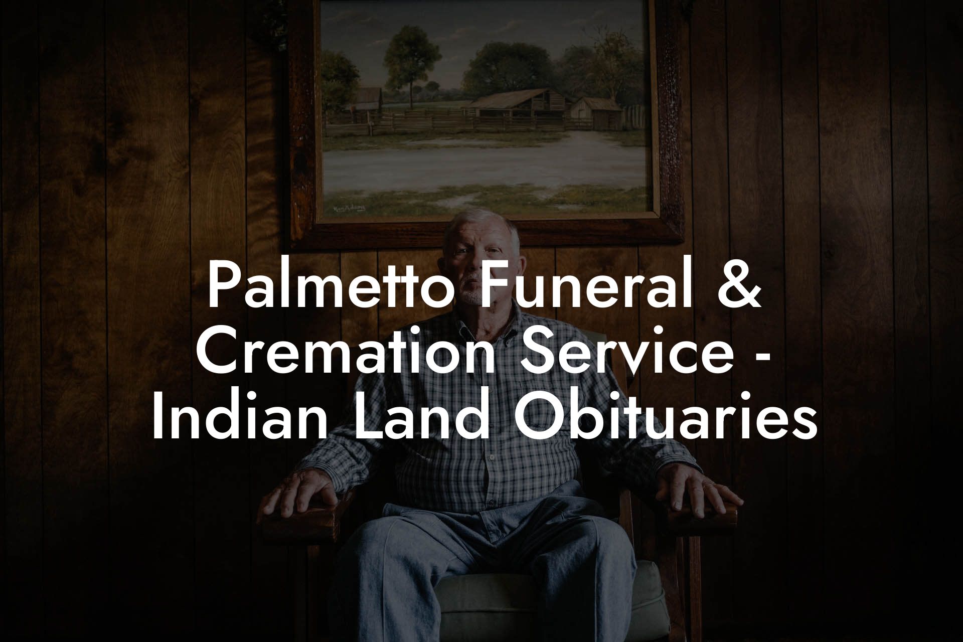 Palmetto Funeral & Cremation Service - Indian Land Obituaries