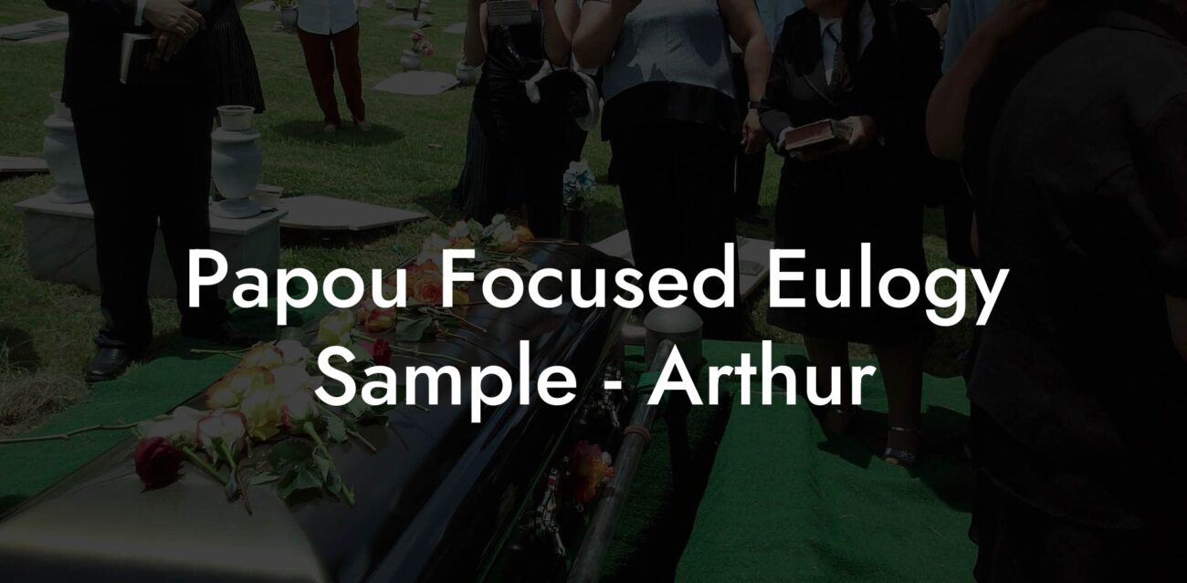 Papou Focused Eulogy Sample - Arthur