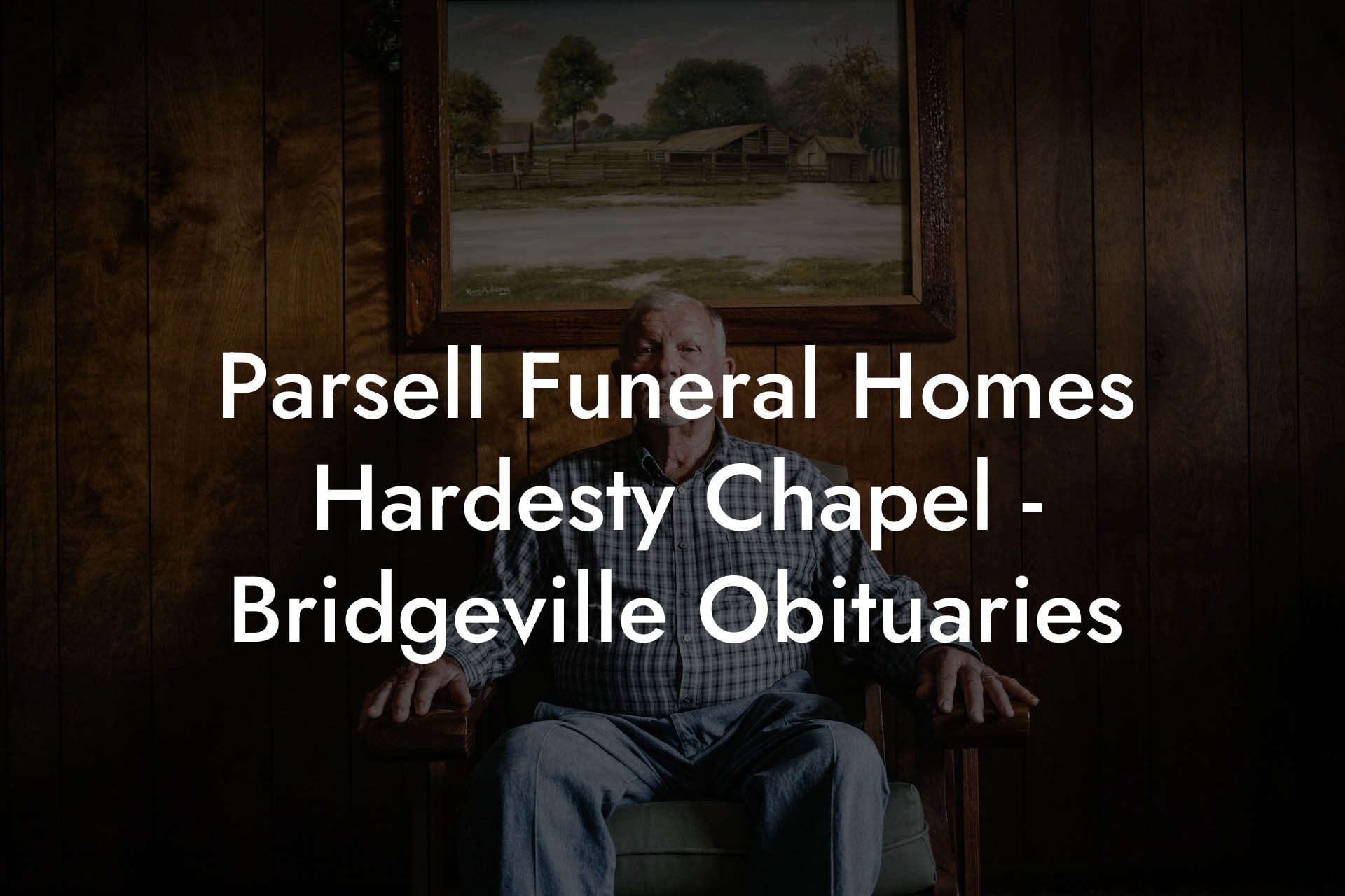 Parsell Funeral Homes Hardesty Chapel - Bridgeville Obituaries