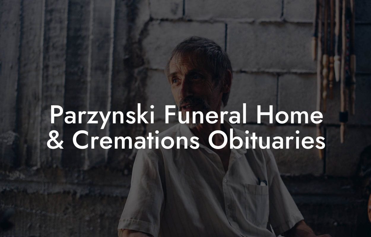 Parzynski Funeral Home & Cremations Obituaries