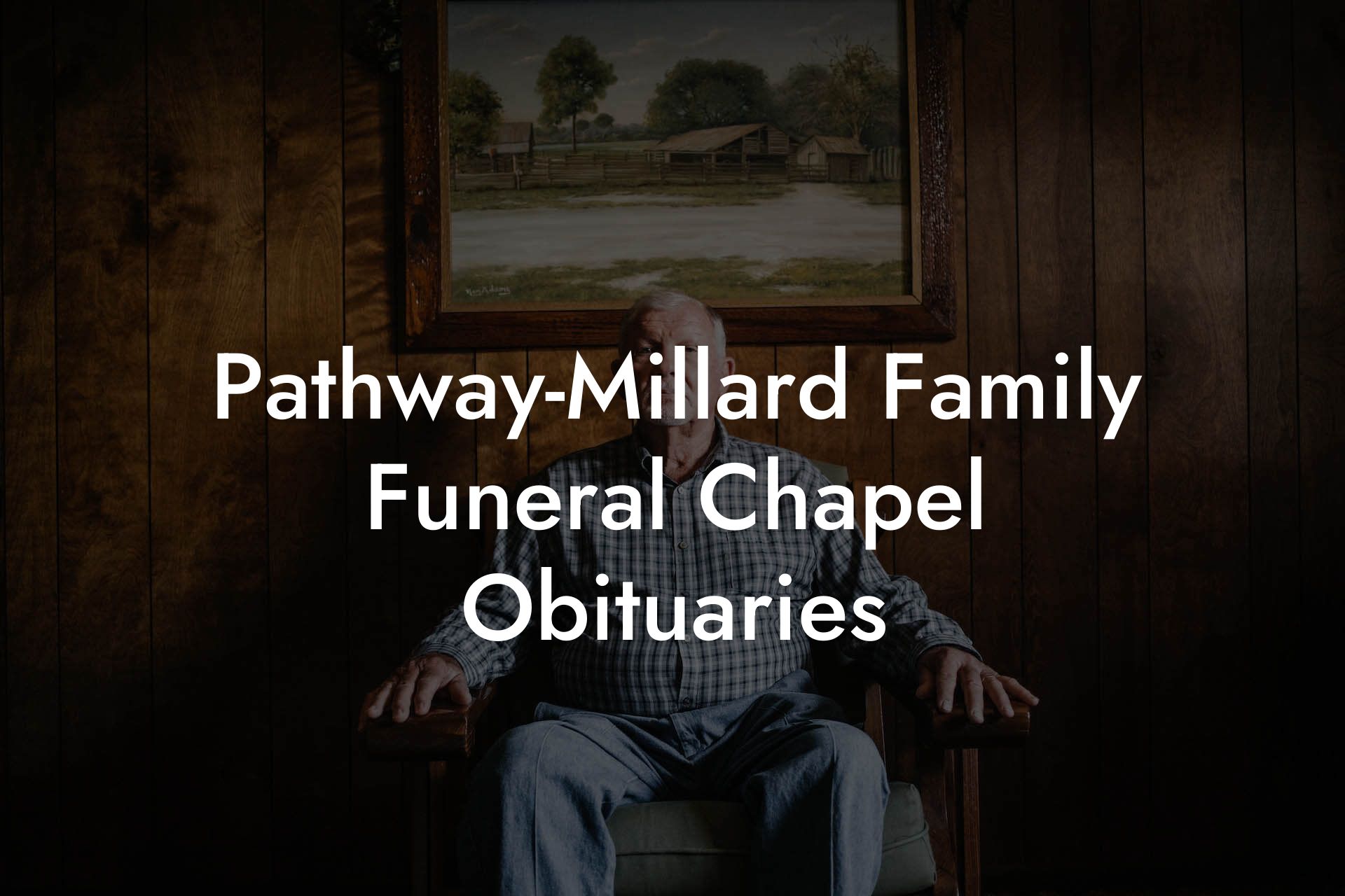 Pathway-Millard Family Funeral Chapel Obituaries
