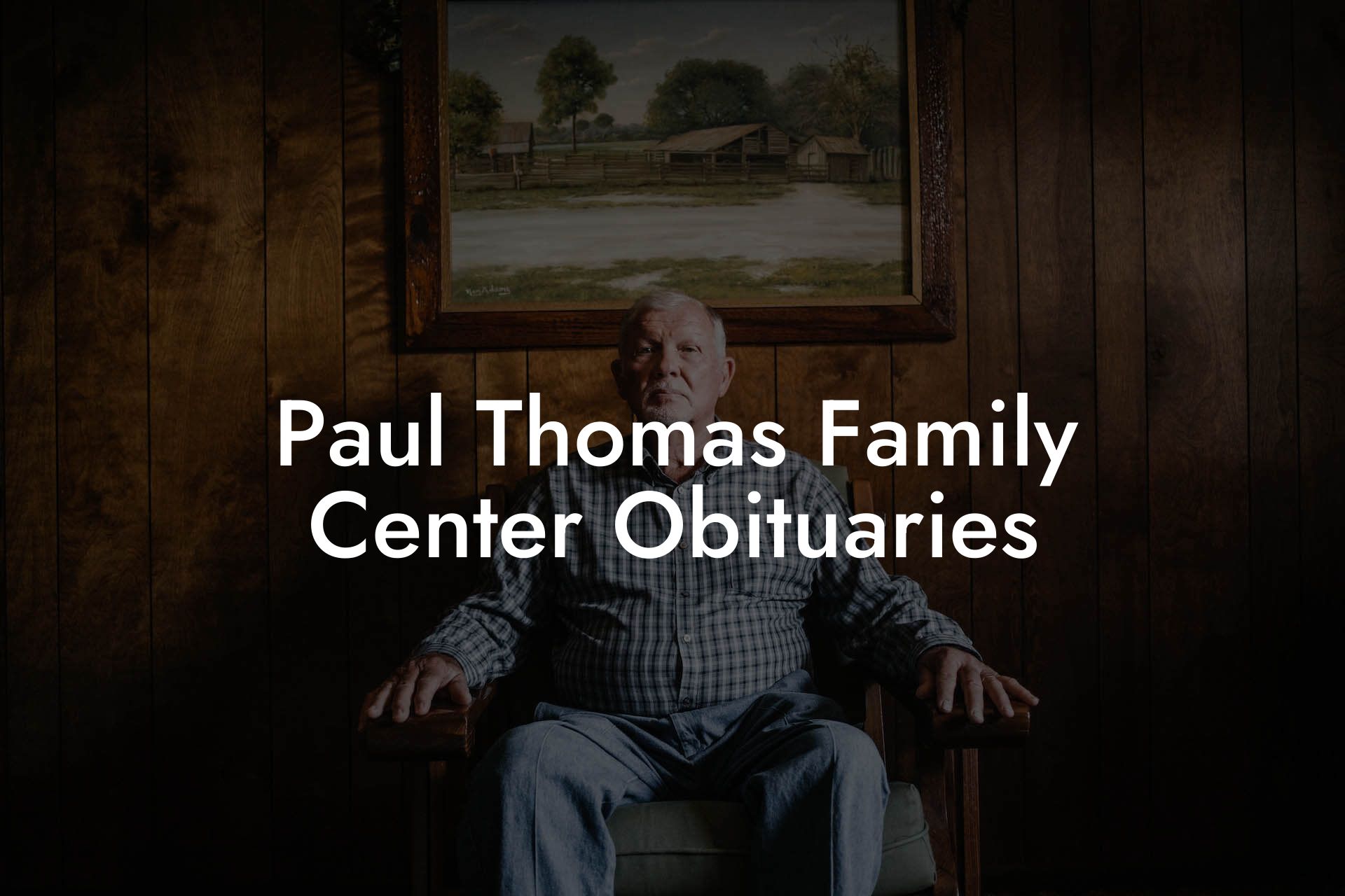 Paul Thomas Family Center Obituaries