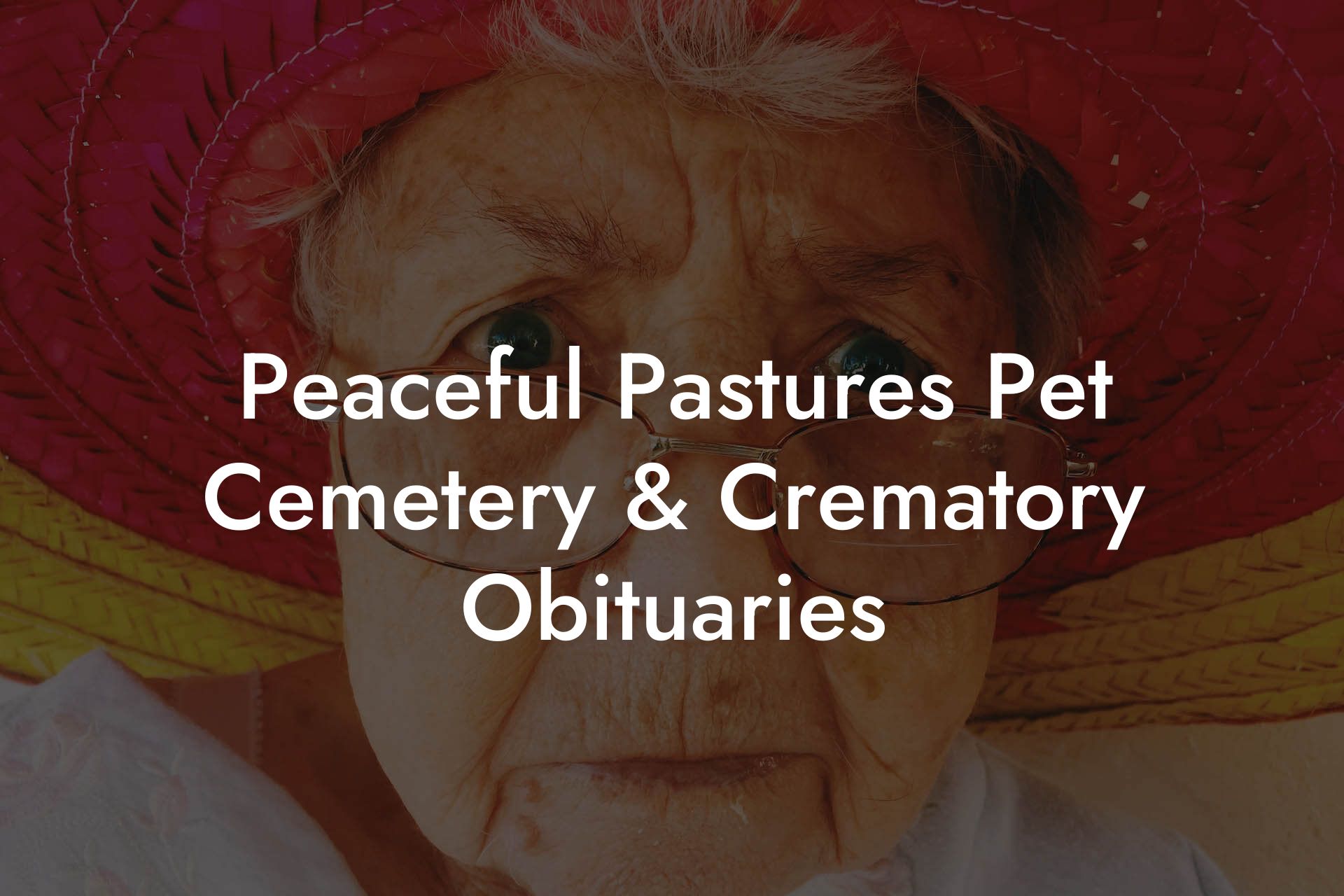 Peaceful Pastures Pet Cemetery & Crematory Obituaries