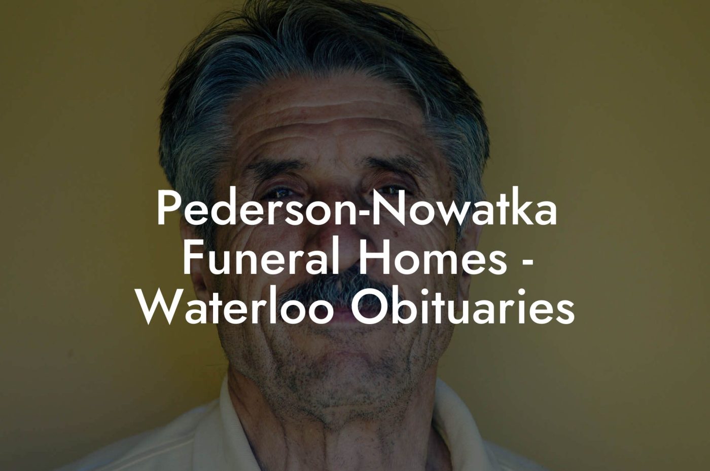 PedersonNowatka Funeral Homes Waterloo Obituaries Eulogy Assistant