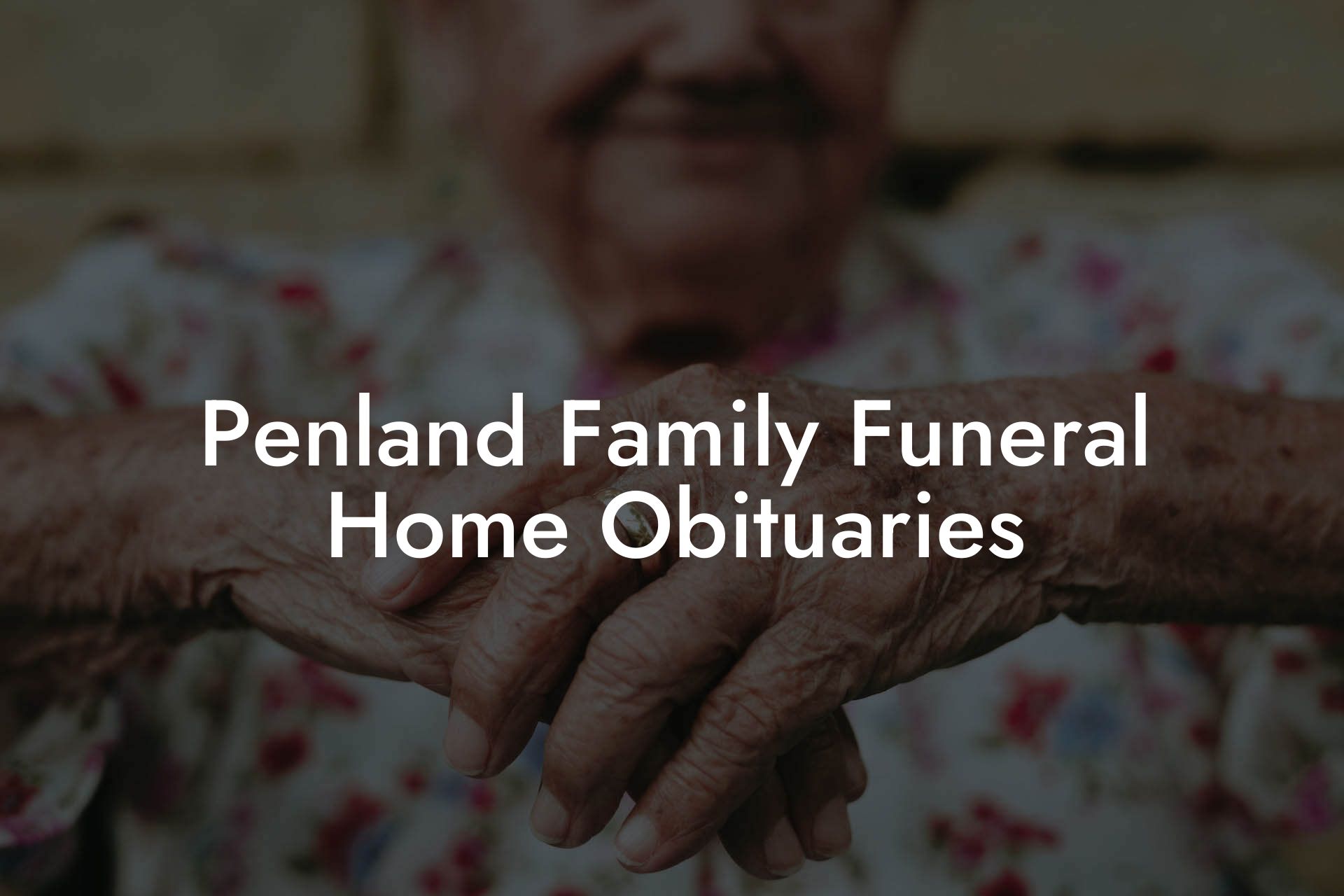 Penland Family Funeral Home Obituaries