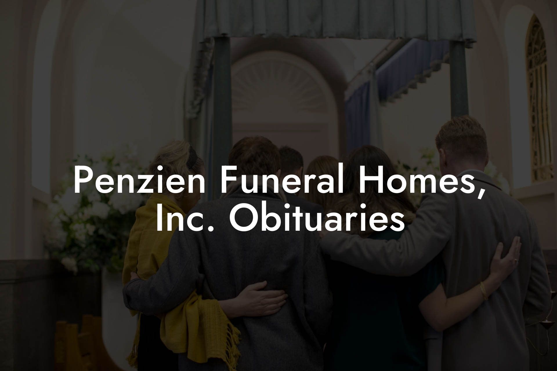 Penzien Funeral Homes, Inc. Obituaries