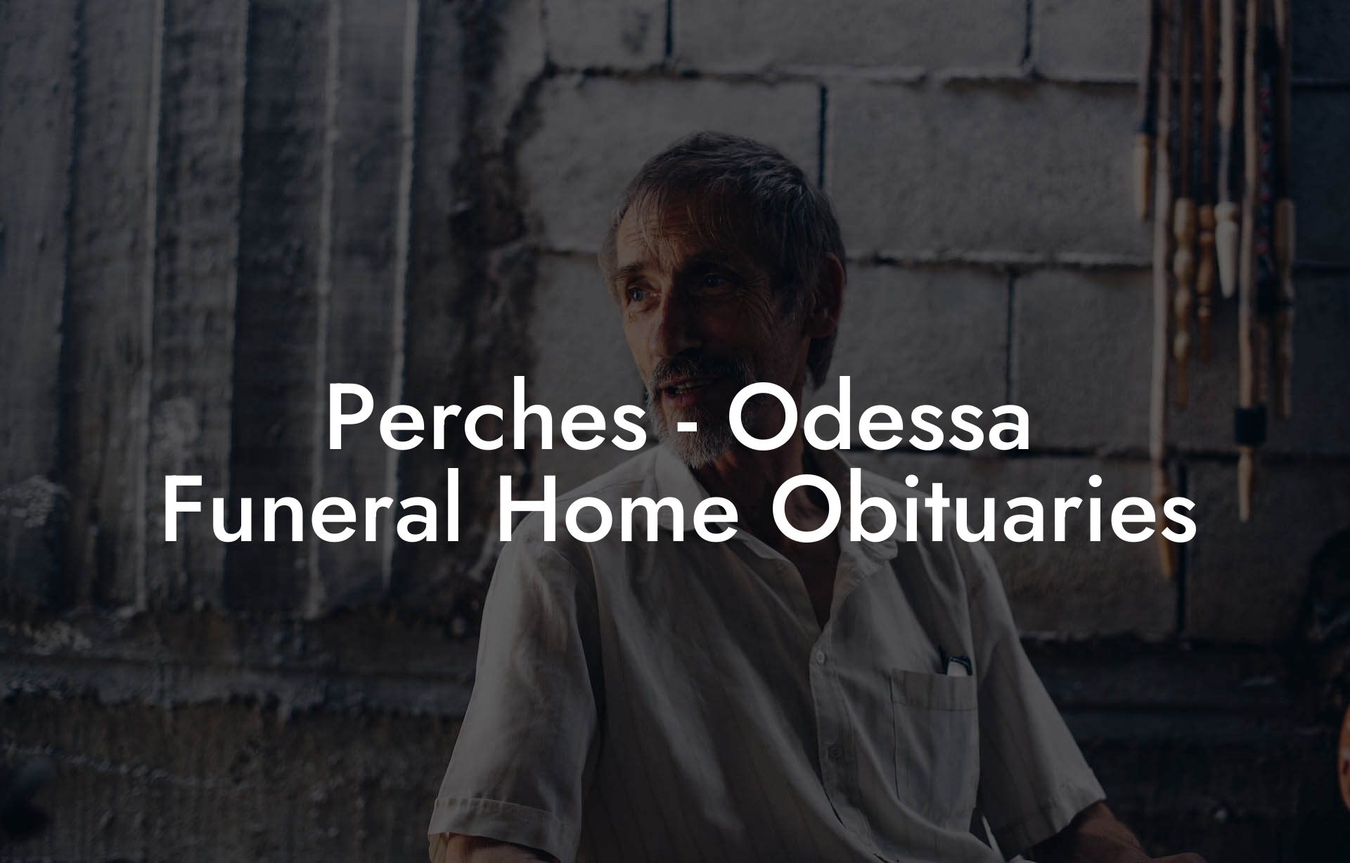 Perches - Odessa Funeral Home Obituaries