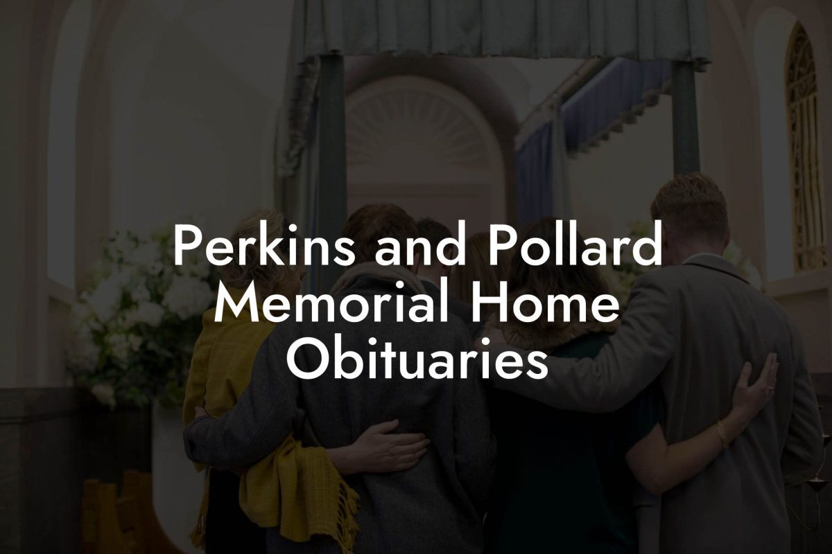 Perkins and Pollard Memorial Home Obituaries