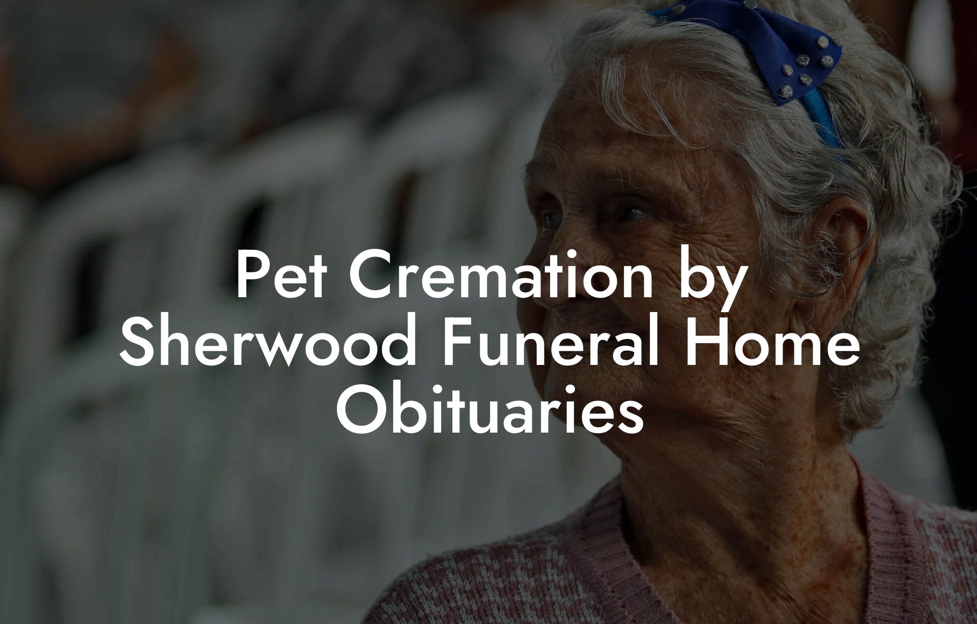 Pet Cremation by Sherwood Funeral Home Obituaries Eulogy Assistant