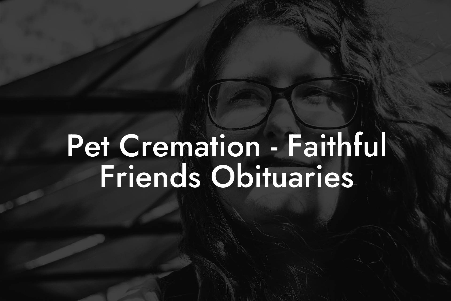 Pet Cremation - Faithful Friends Obituaries