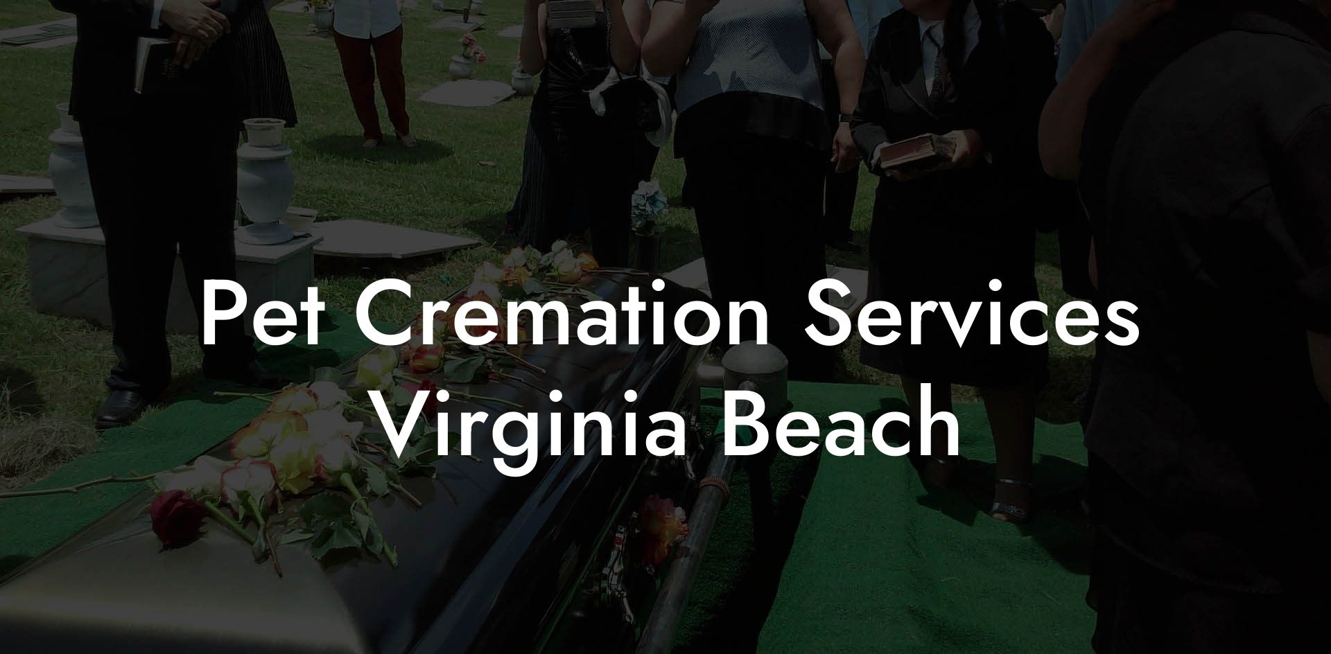 Pet Cremation Services Virginia Beach