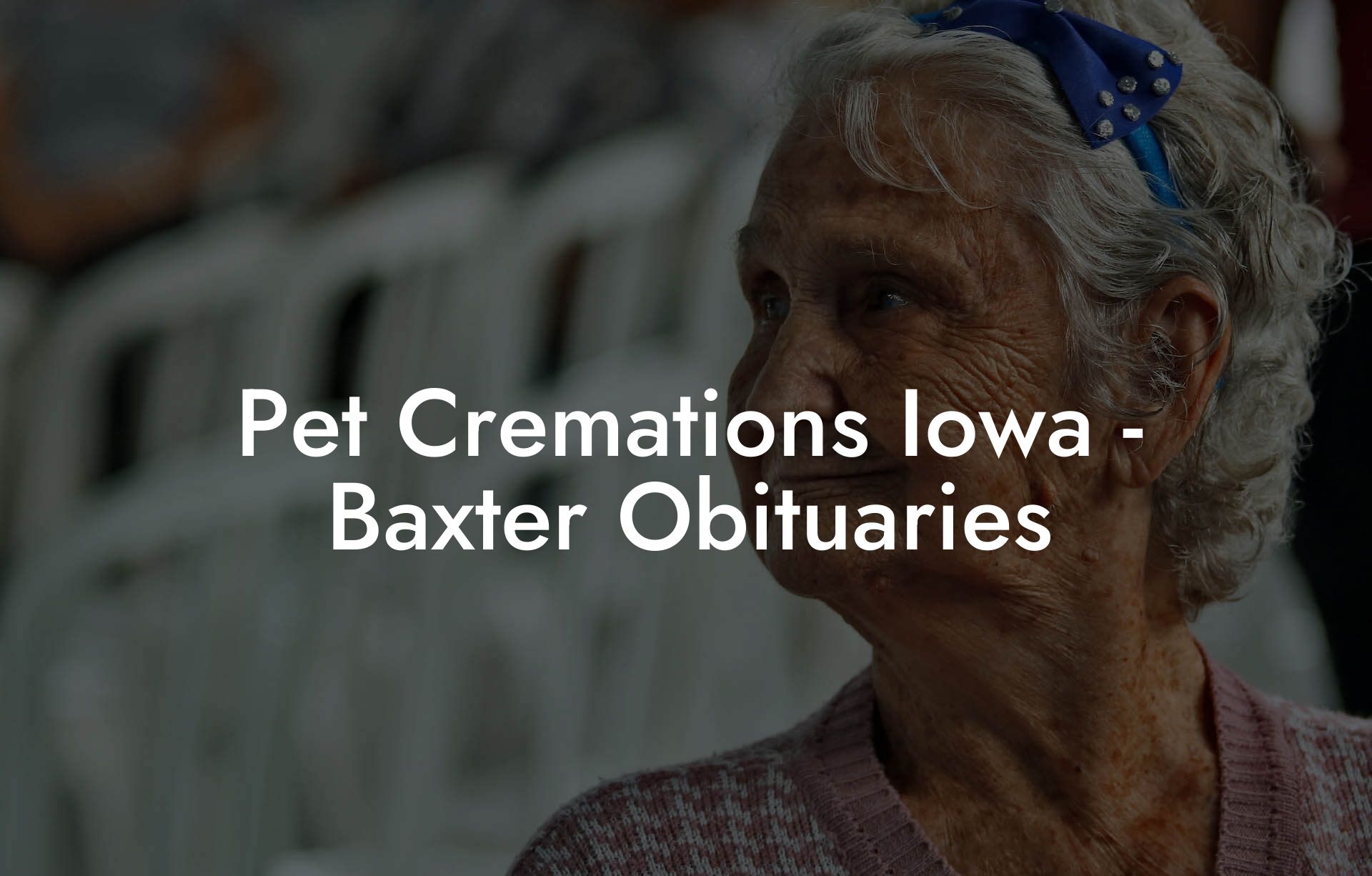 Pet Cremations Iowa Baxter Obituaries Eulogy Assistant