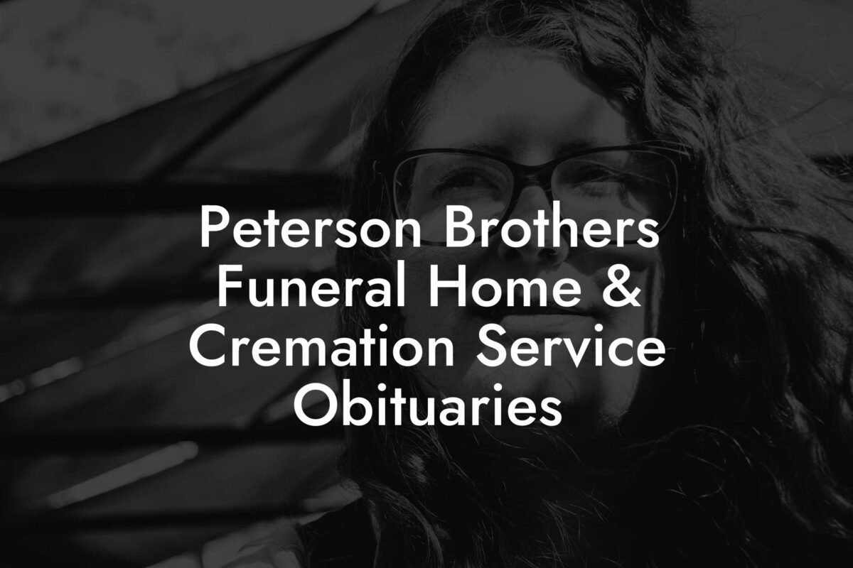 Peterson Brothers Funeral Home & Cremation Service Obituaries