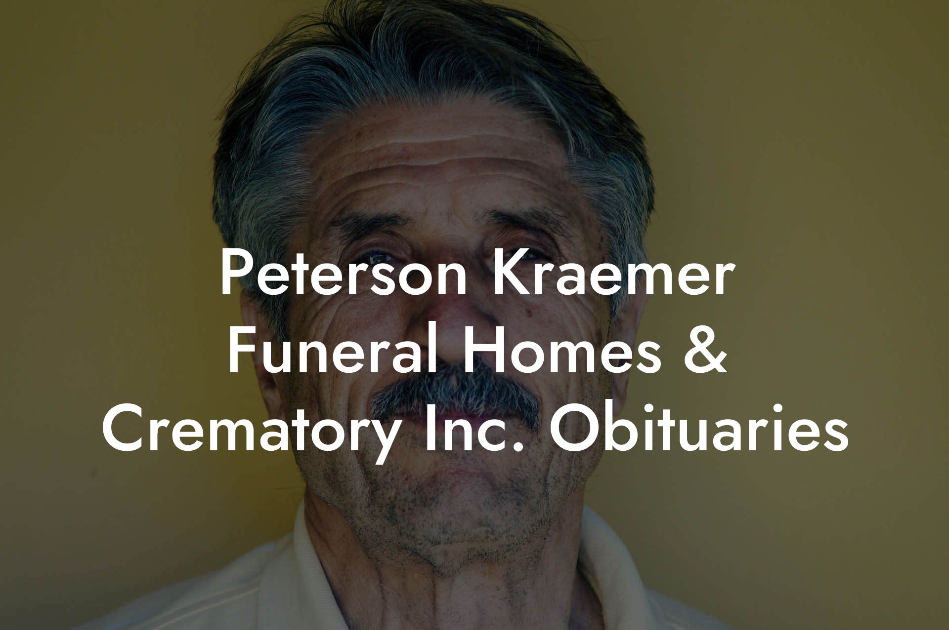 Peterson Kraemer Funeral Homes & Crematory Inc. Obituaries