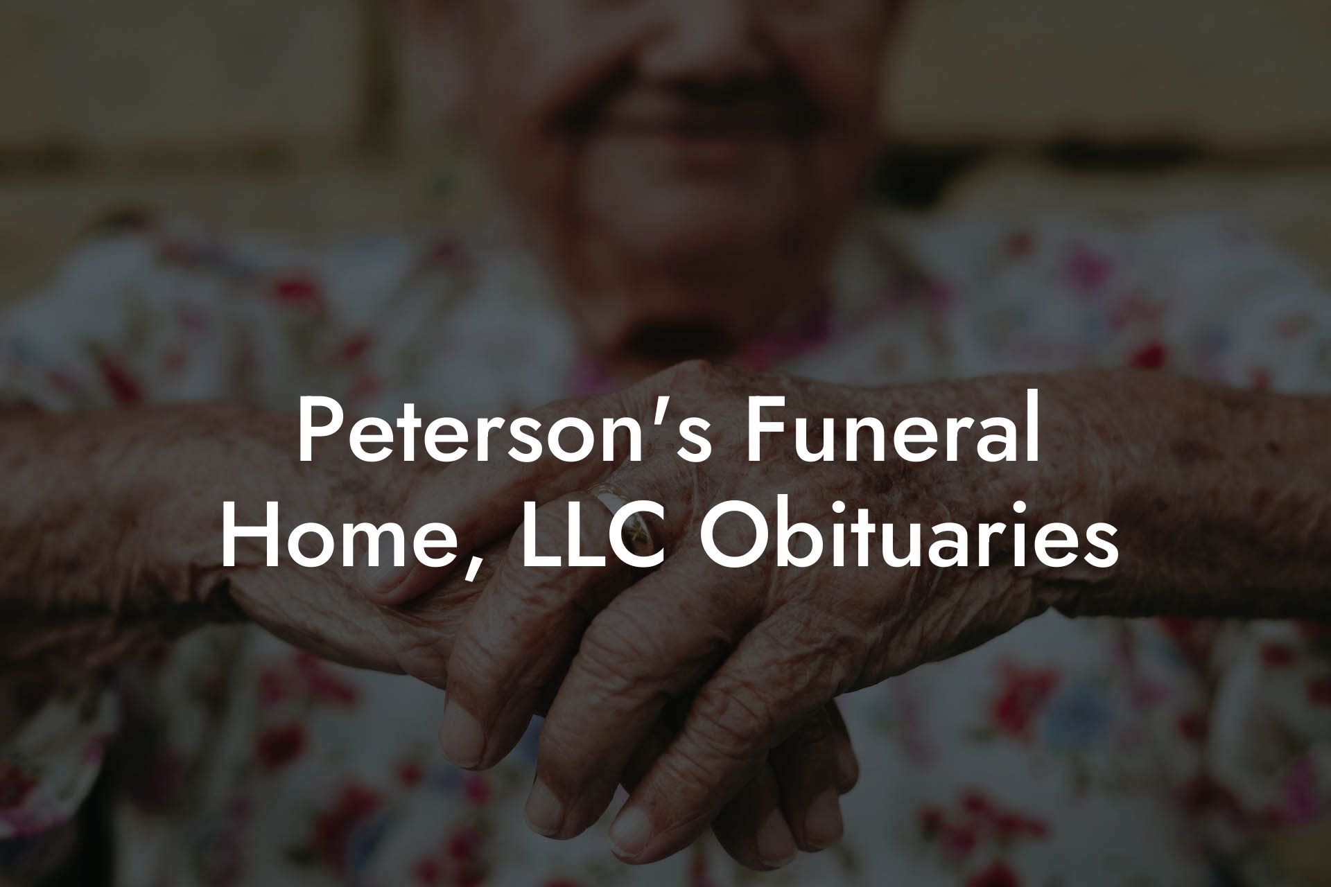 Peterson's Funeral Home, LLC Obituaries