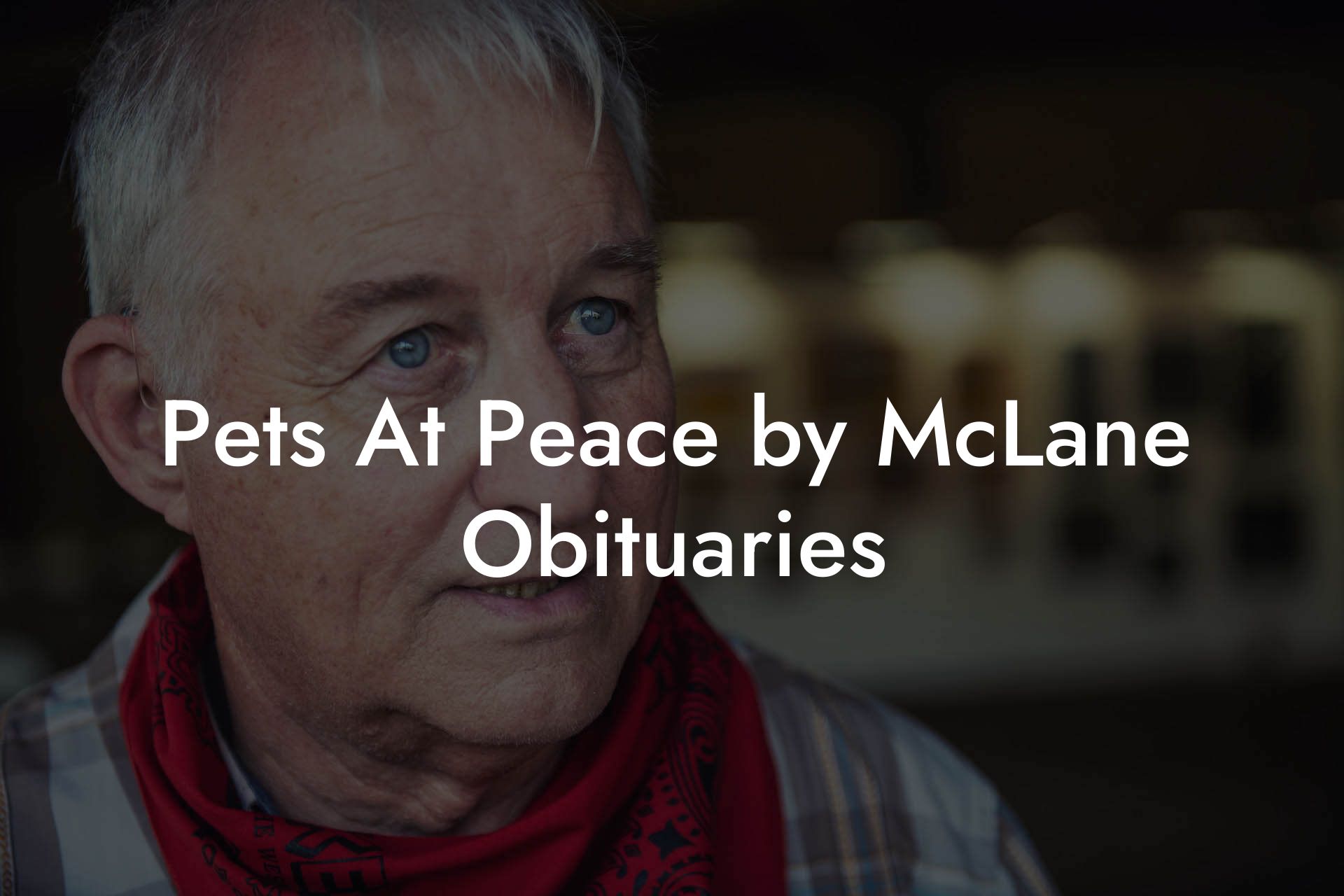 Pets At Peace by McLane Obituaries