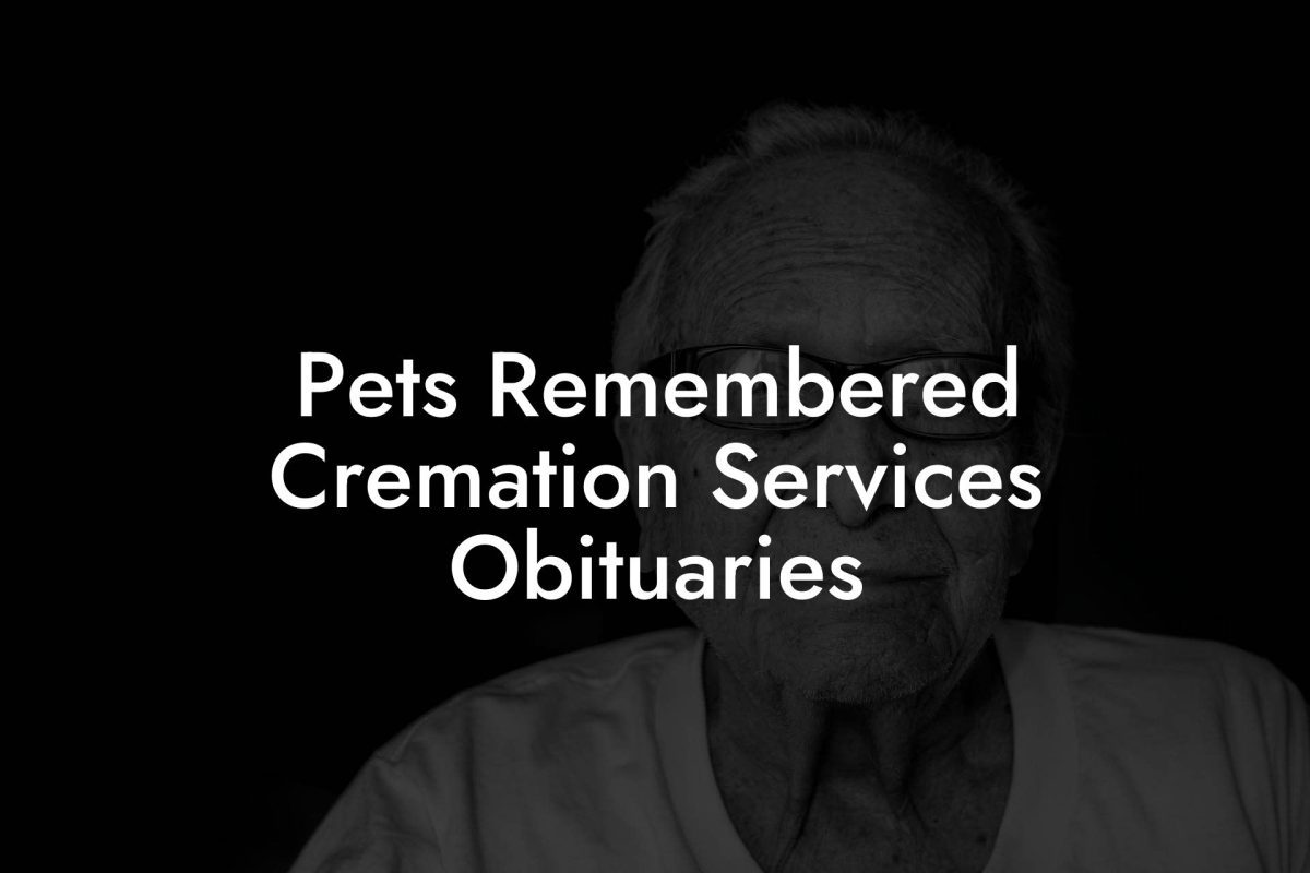 Pets Remembered Cremation Services Obituaries