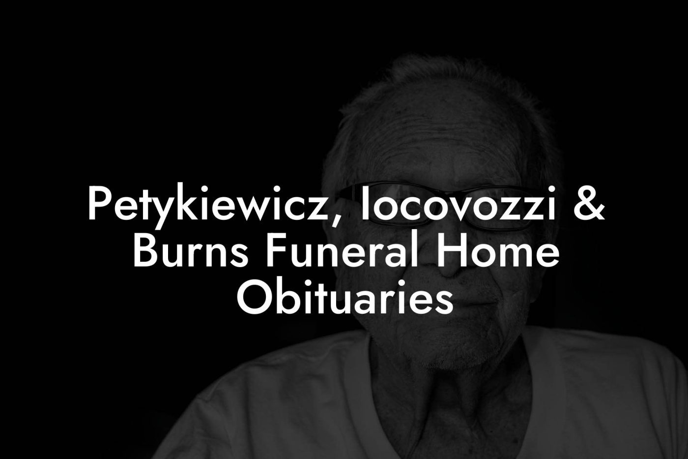 Petykiewicz, Iocovozzi & Burns Funeral Home Obituaries Eulogy Assistant