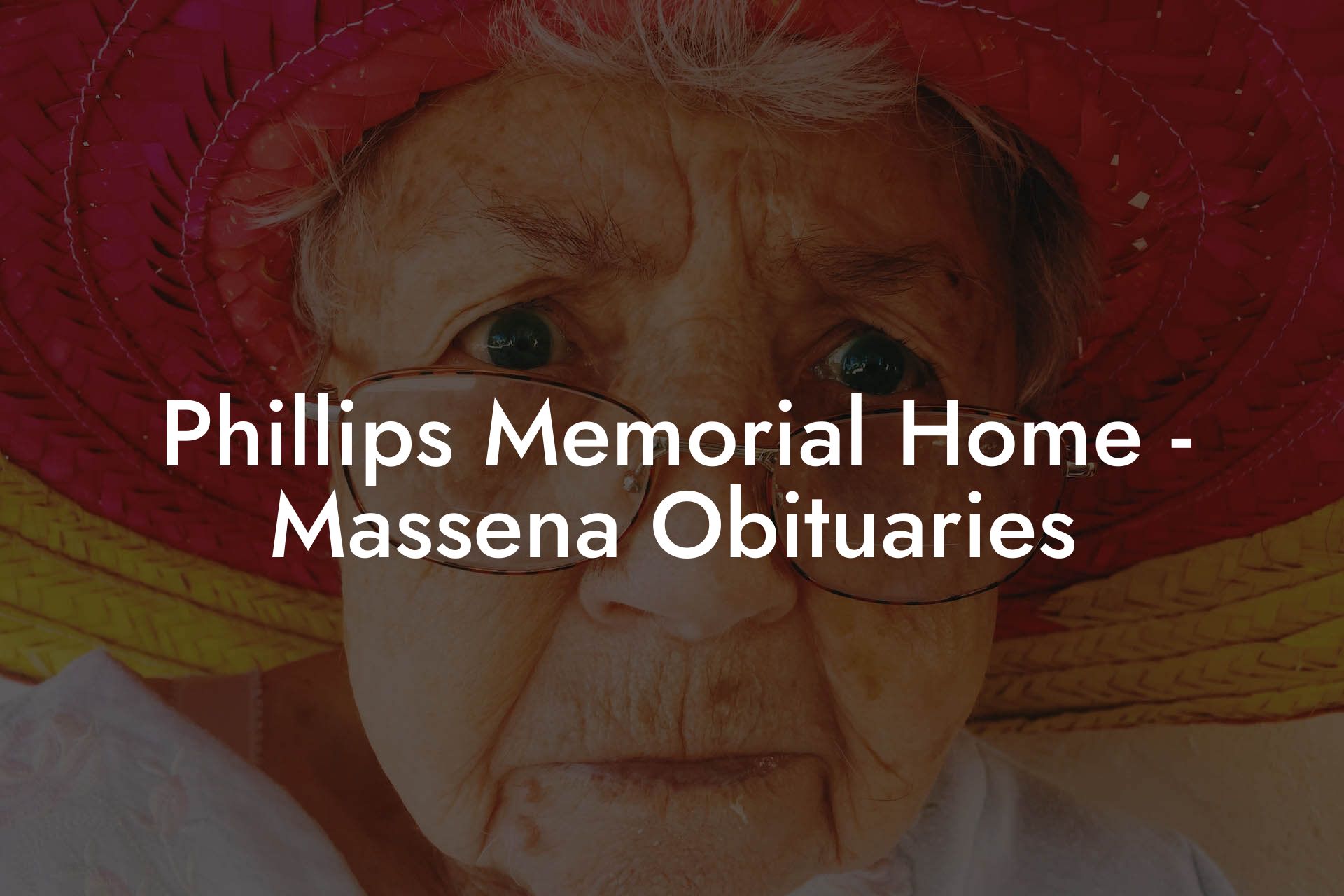 Phillips Memorial Home Massena Obituaries Eulogy Assistant