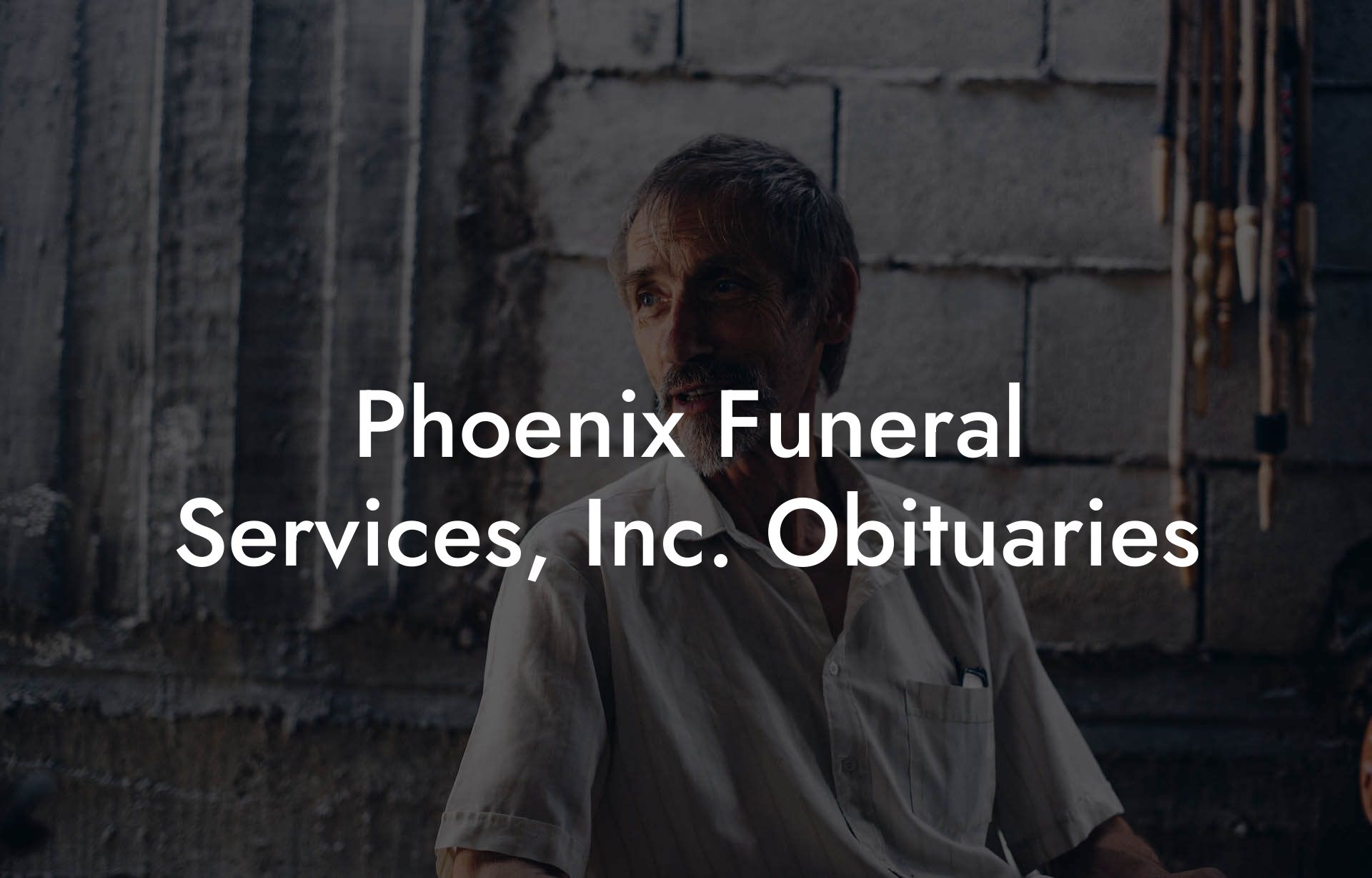 Phoenix Funeral Services, Inc. Obituaries