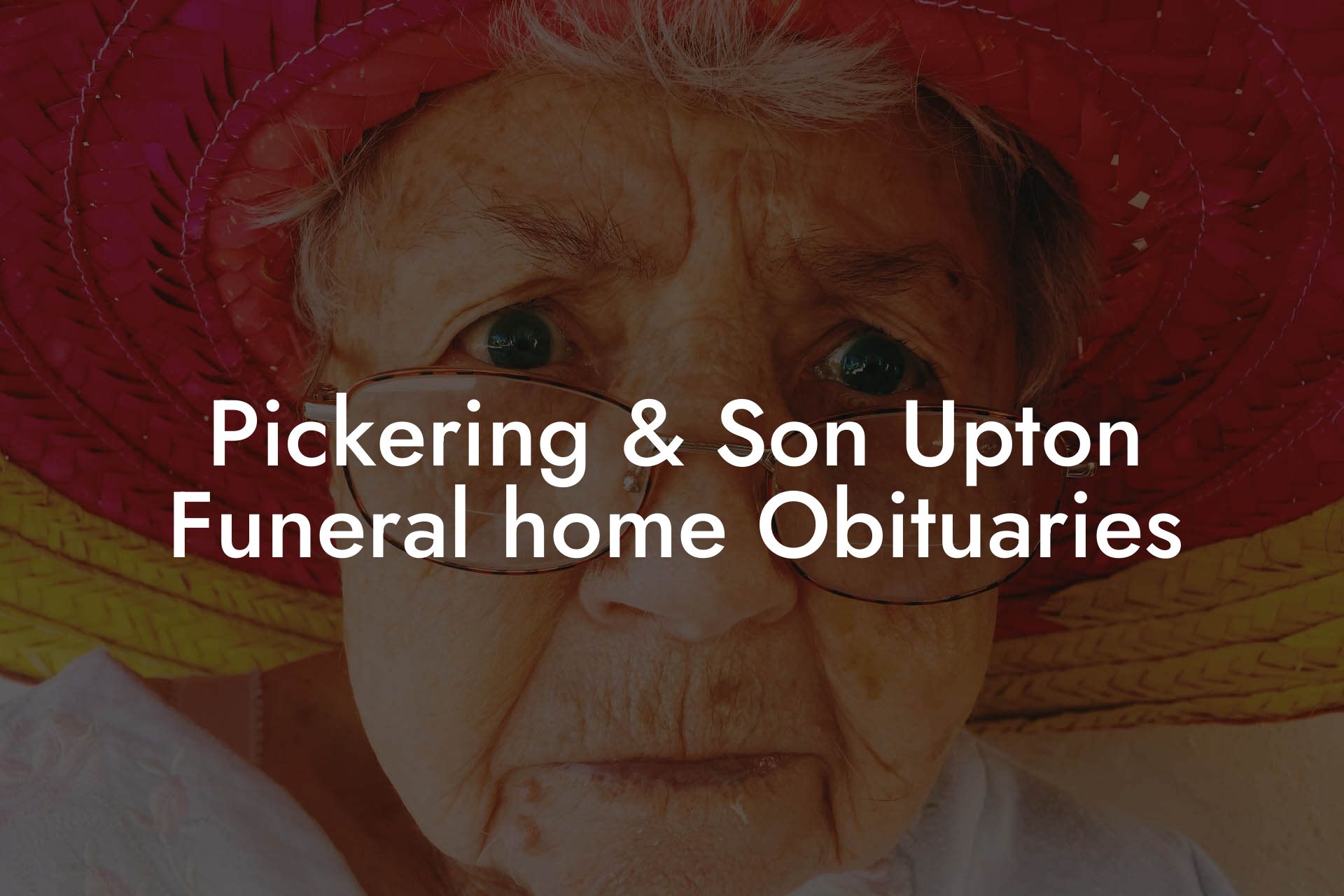 Pickering & Son Upton Funeral home Obituaries Eulogy Assistant