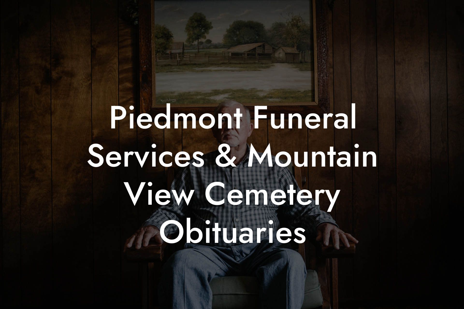 Piedmont Funeral Services & Mountain View Cemetery Obituaries