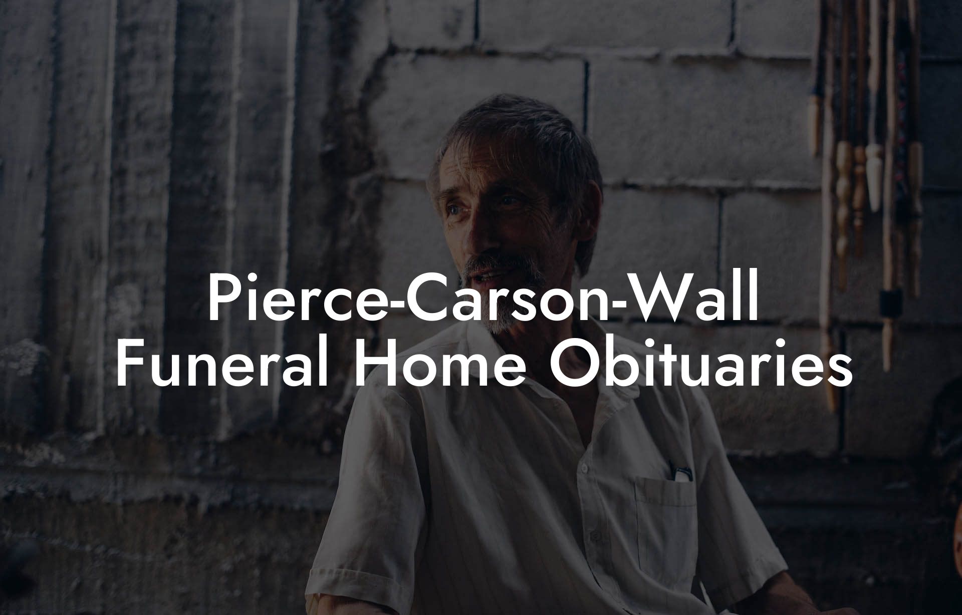 Pierce-Carson-Wall Funeral Home Obituaries