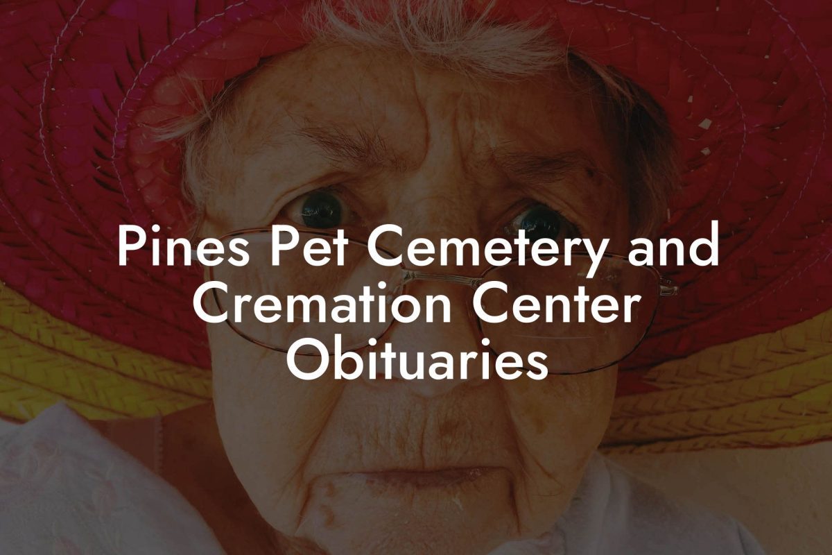 Pines Pet Cemetery and Cremation Center Obituaries