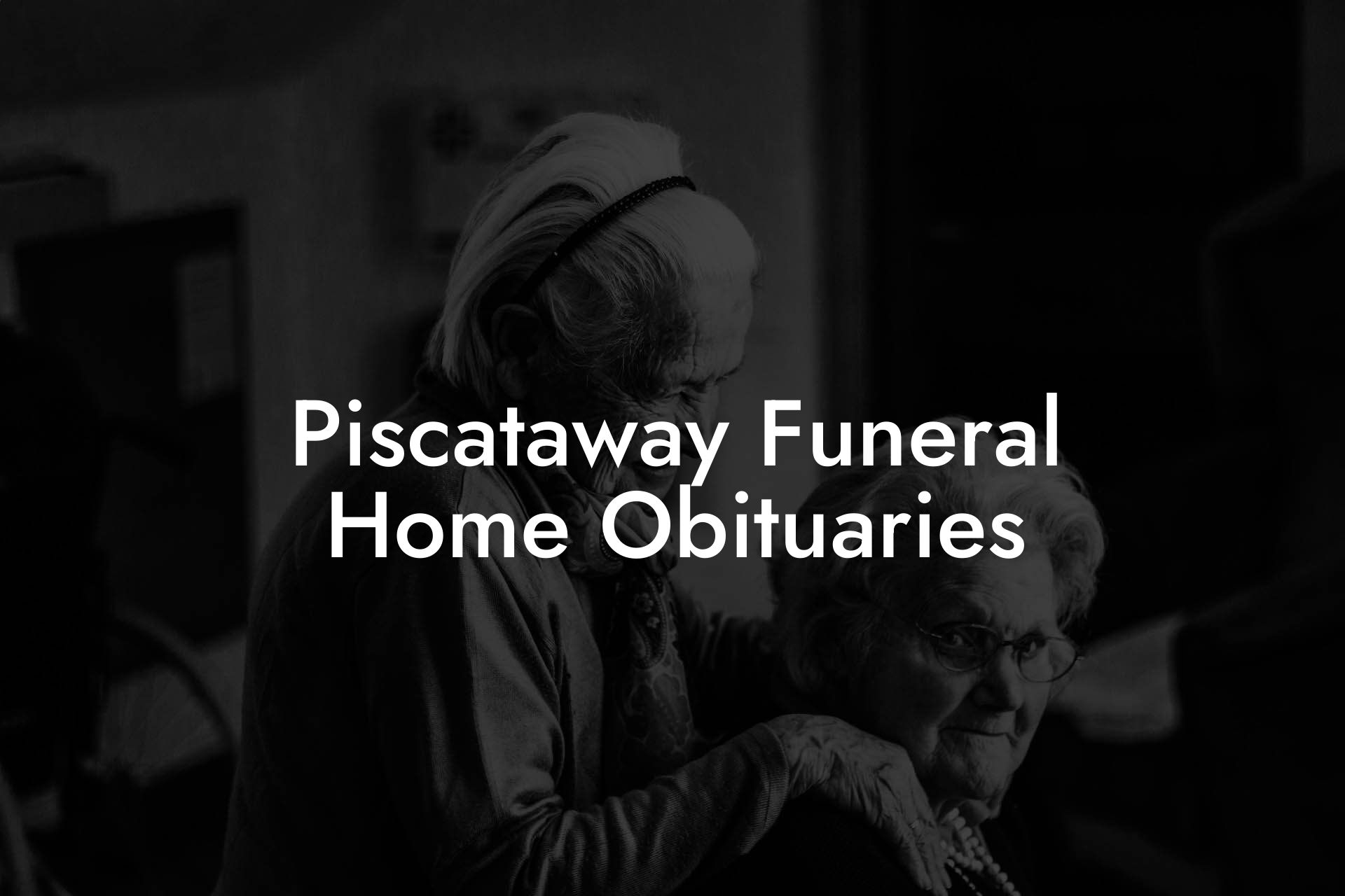 Piscataway Funeral Home Obituaries Eulogy Assistant