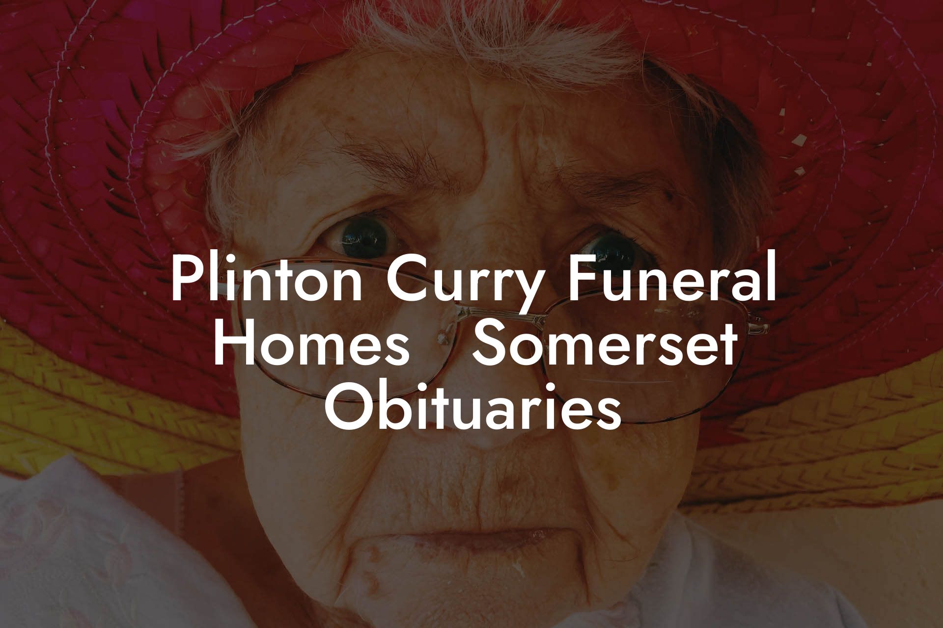 Plinton Curry Funeral Homes Somerset Obituaries Eulogy Assistant