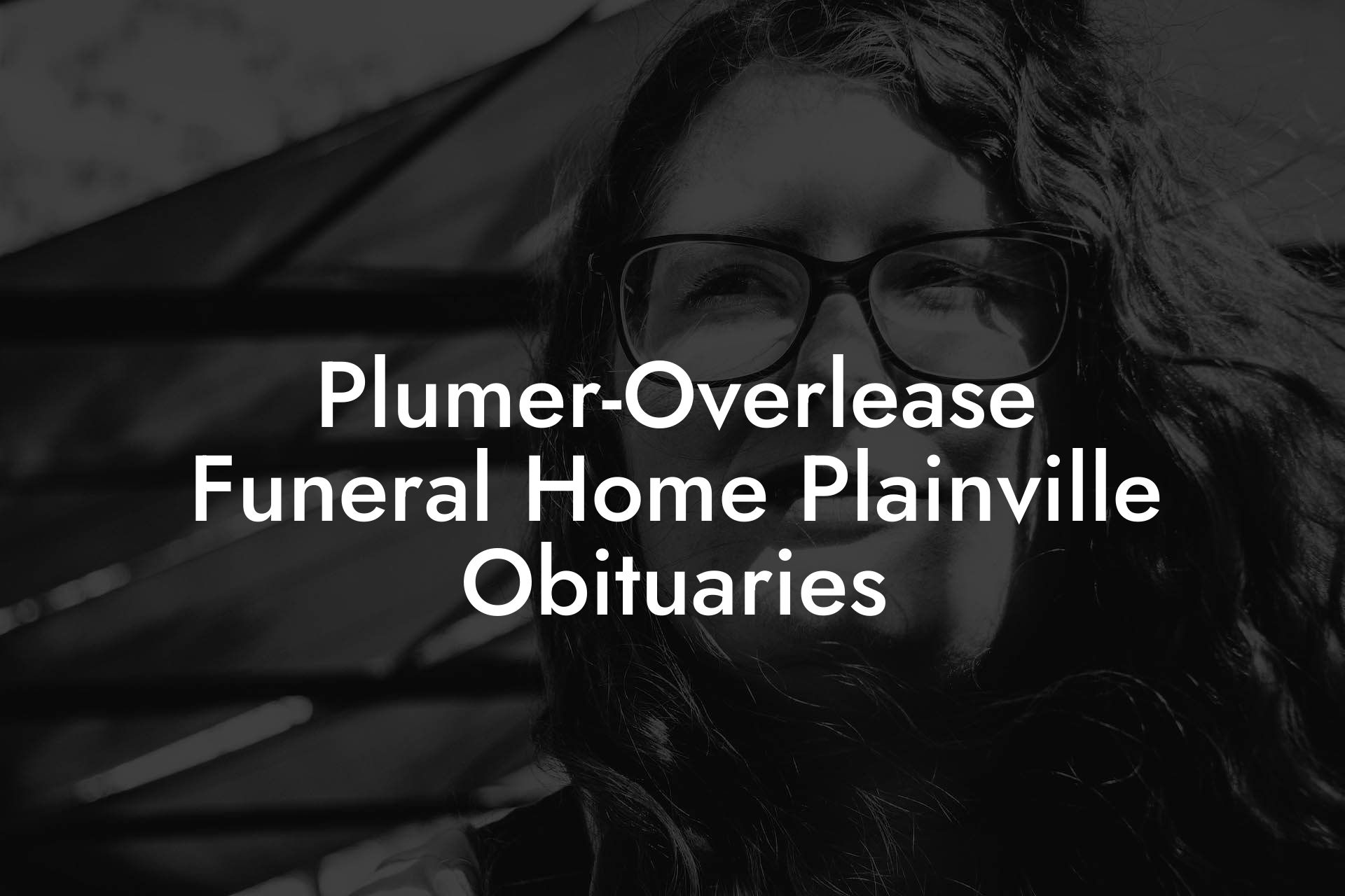 Plumer-Overlease Funeral Home Plainville Obituaries