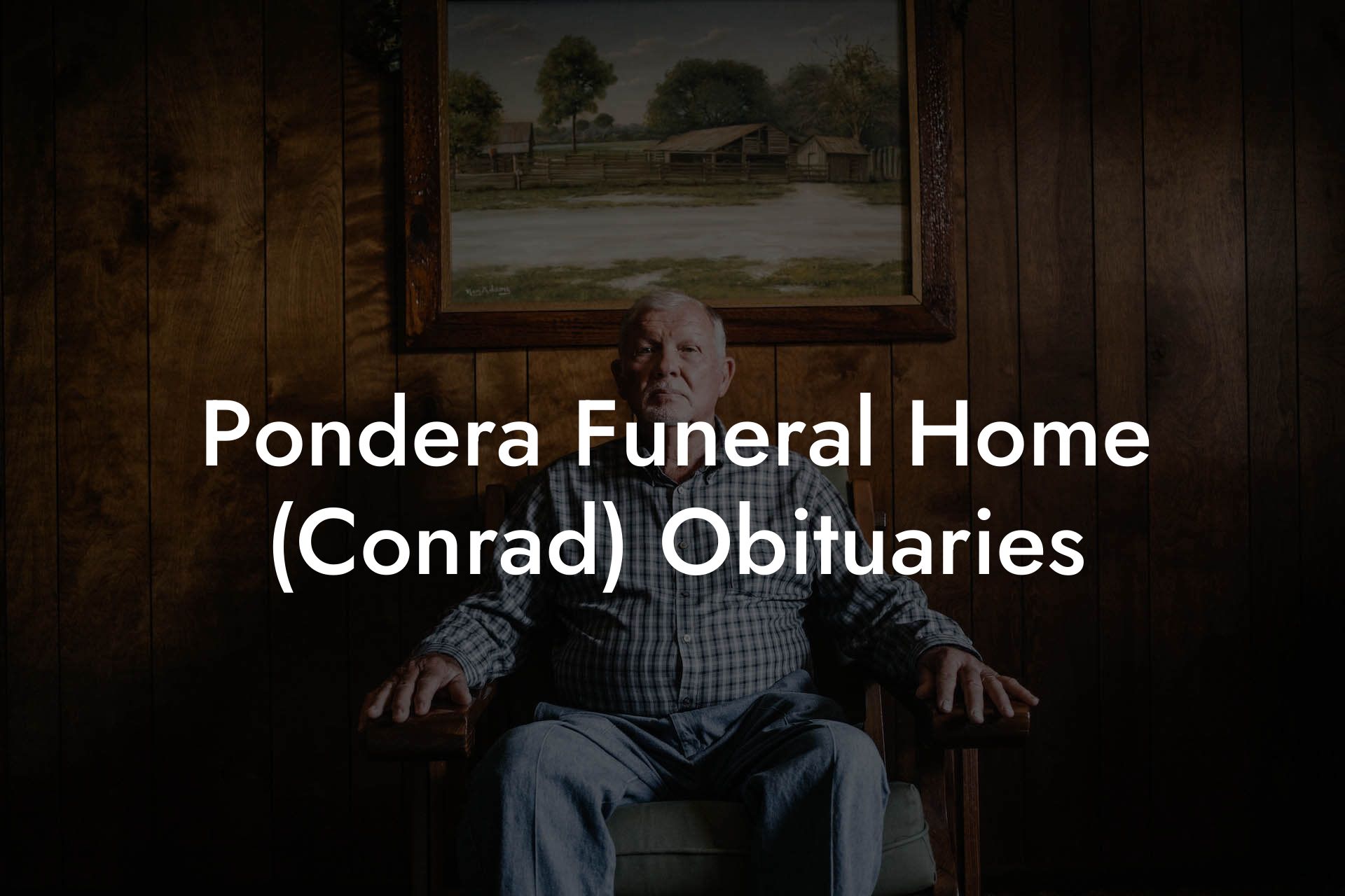 Pondera Funeral Home (Conrad) Obituaries