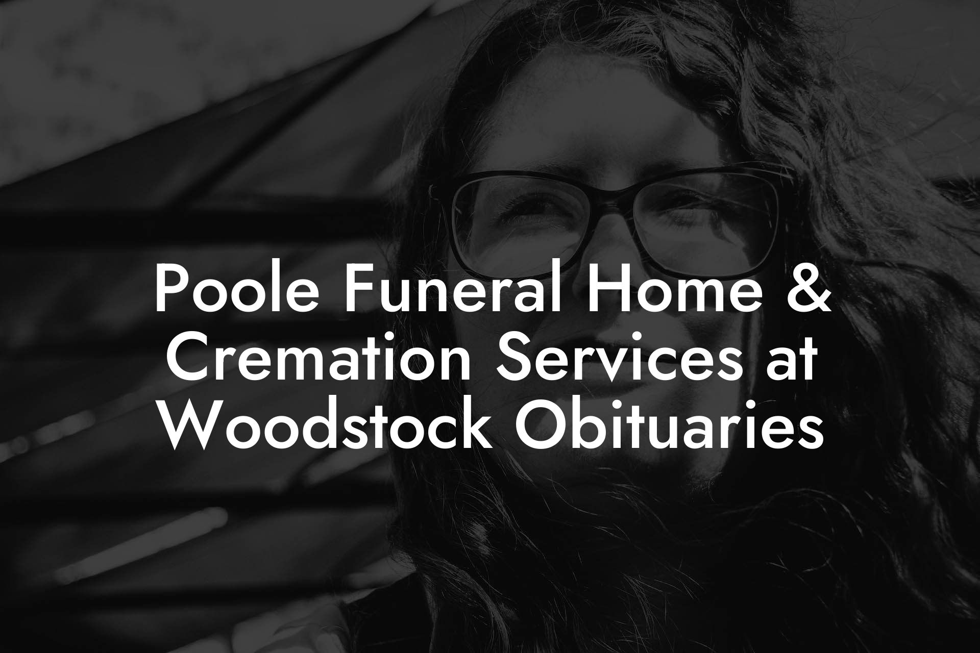 Poole Funeral Home & Cremation Services at Woodstock Obituaries