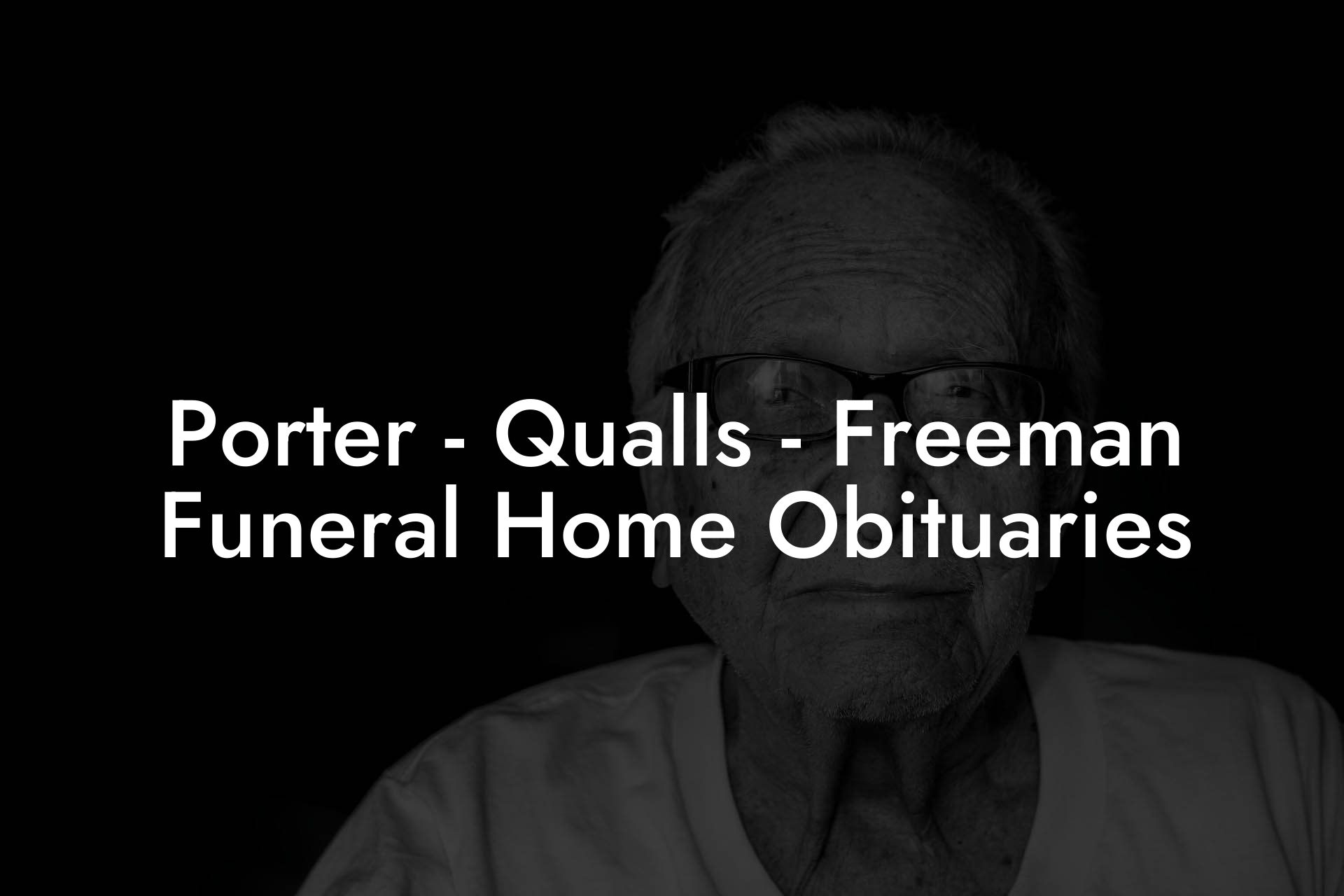 Porter - Qualls - Freeman Funeral Home Obituaries