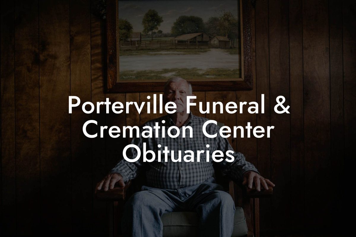 Porterville Funeral & Cremation Center Obituaries
